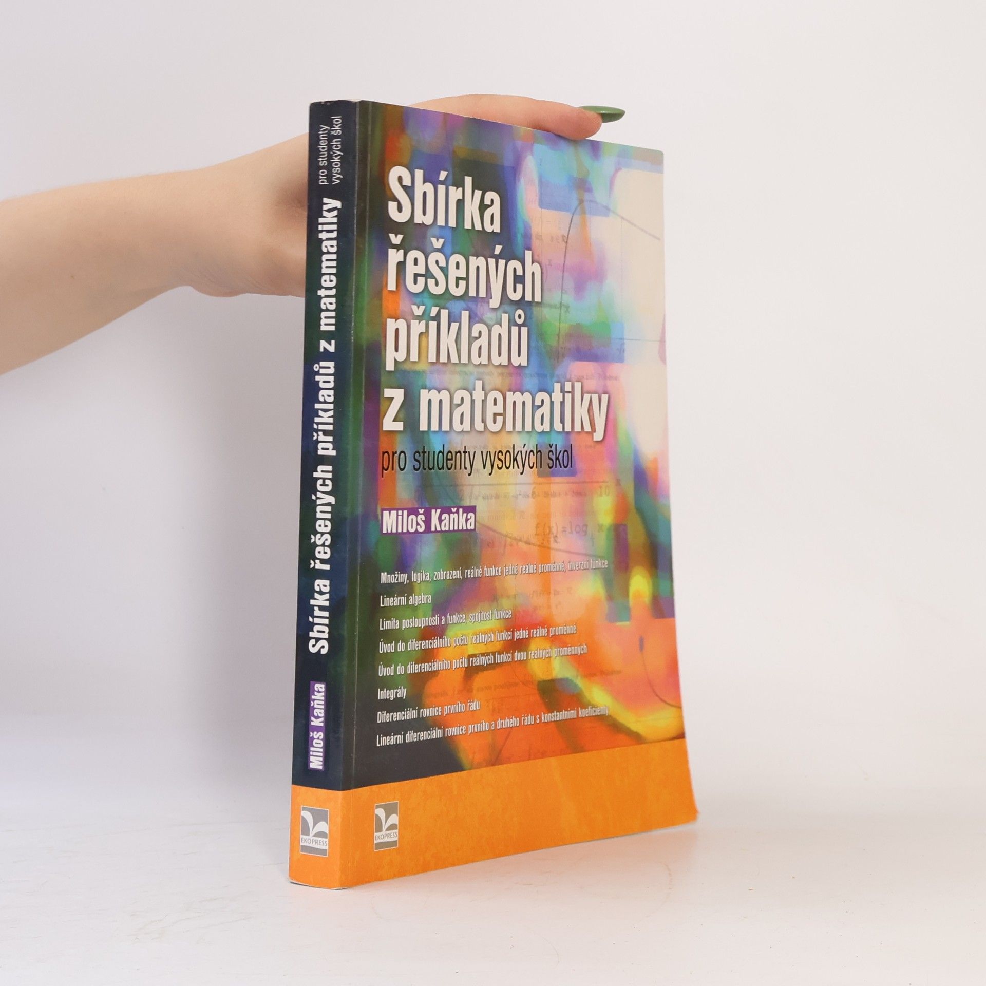 Miloš Kaňka Sbírka řešených příkladů z matematiky pro studenty vysokých škol
