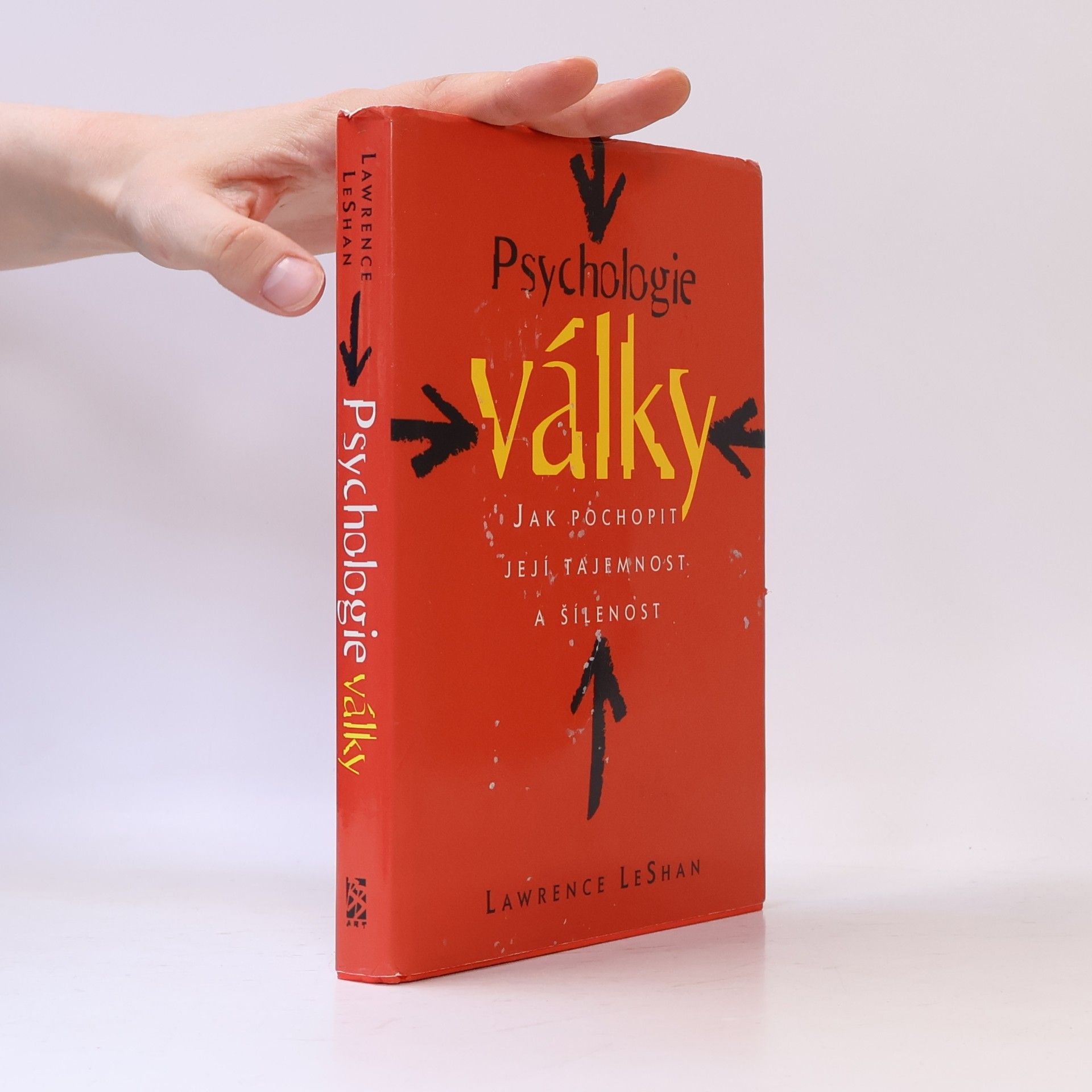 Lawrence LeShan Psychologie války. Jak pochopit její tajemnost a šílenost