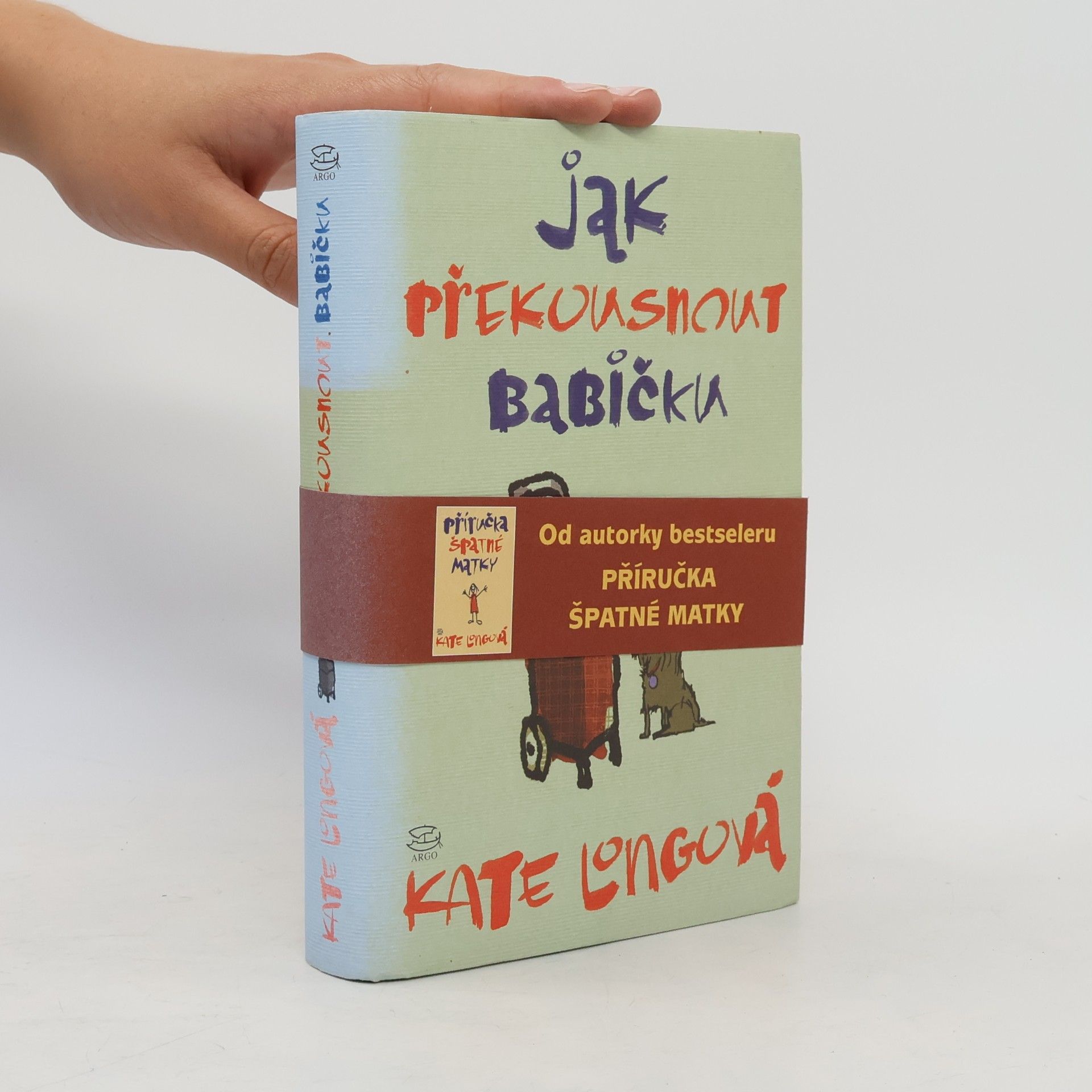 Kate Long Jak překousnout babičku
