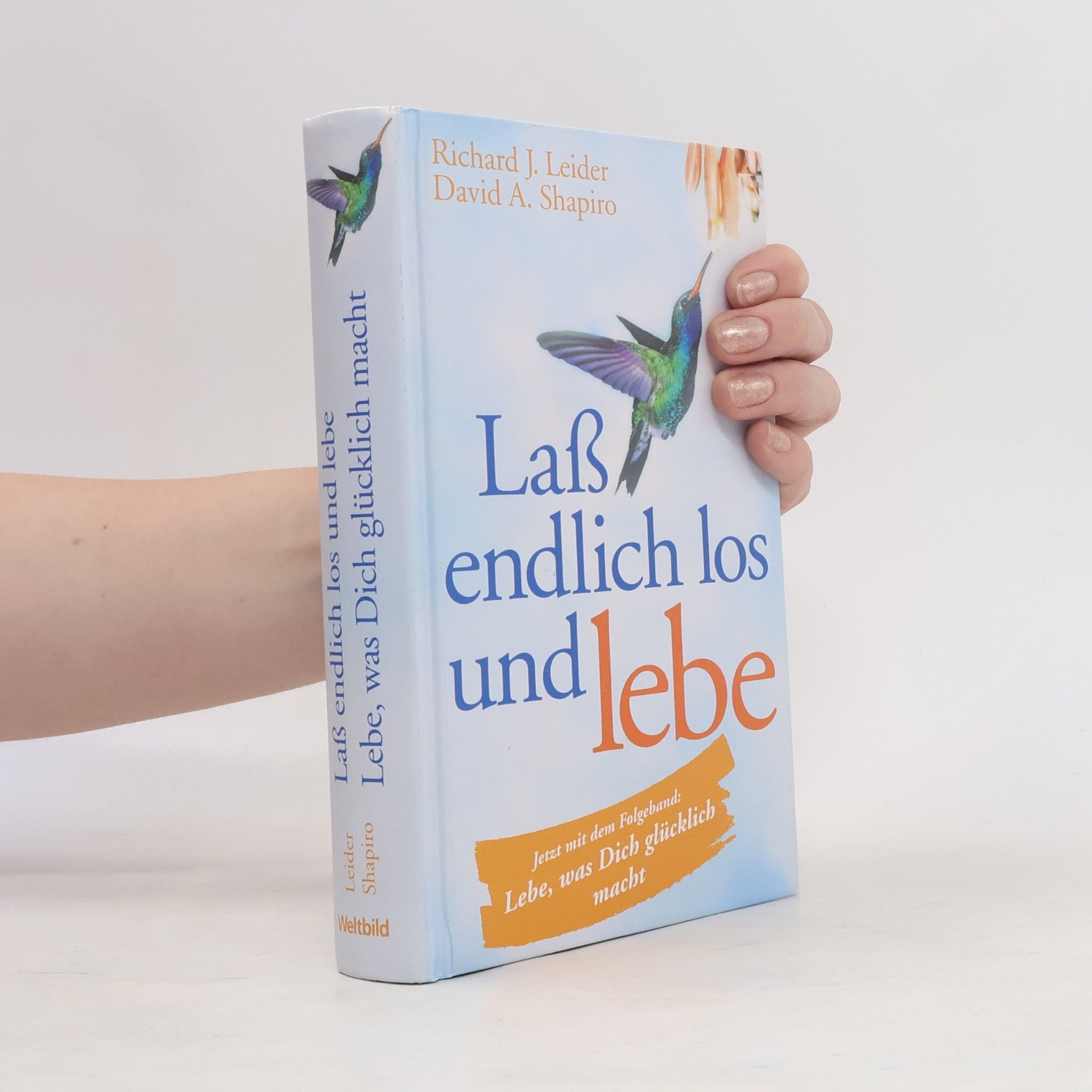Richard Leider Laß endlich los und lebe