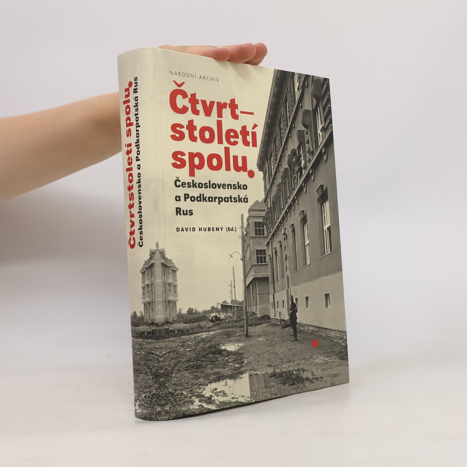 Čtvrtstoletí spolu : Československo a Podkarpatská Rus
