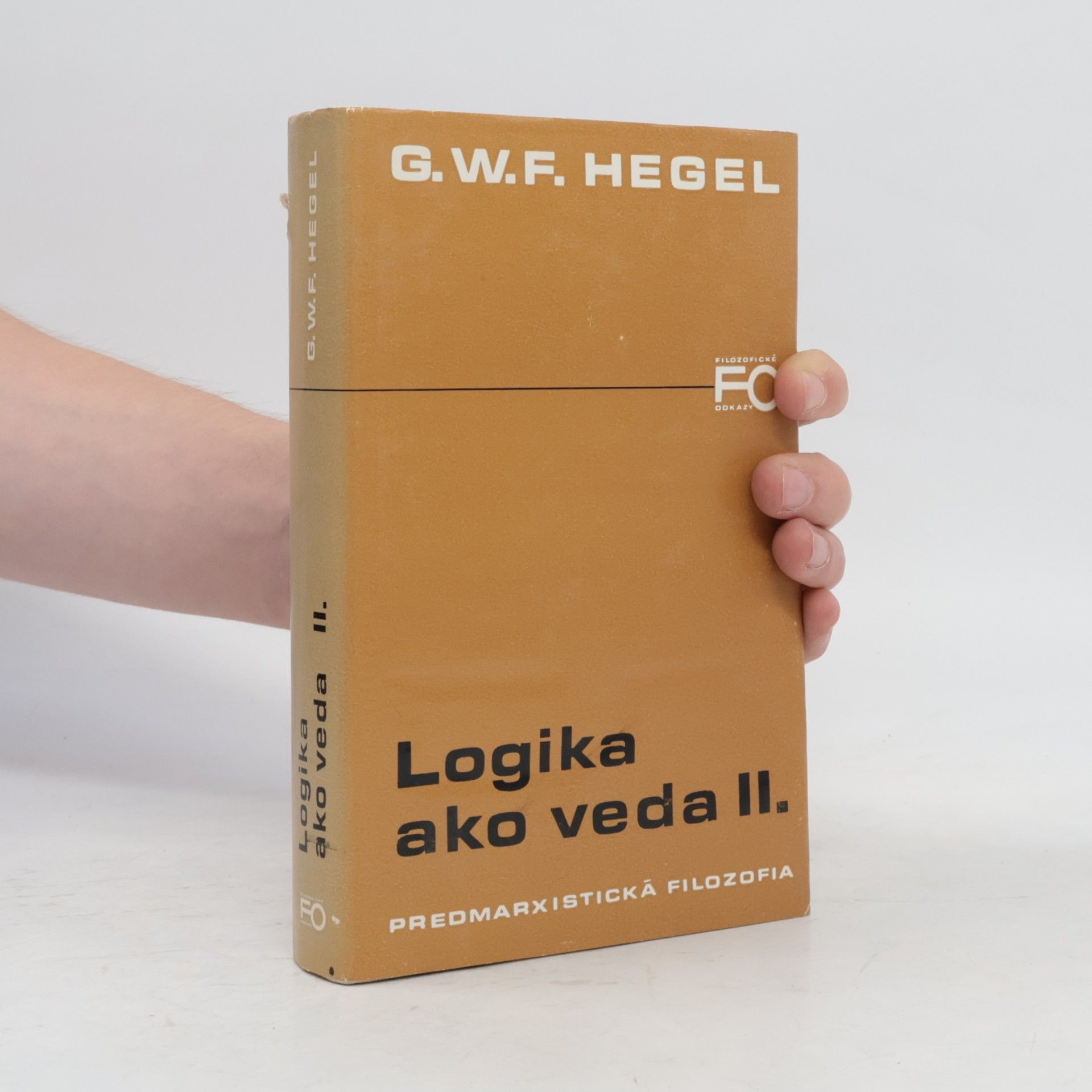 Georg Wilhelm Friedrich Hegel Logika ako veda 2. díl.