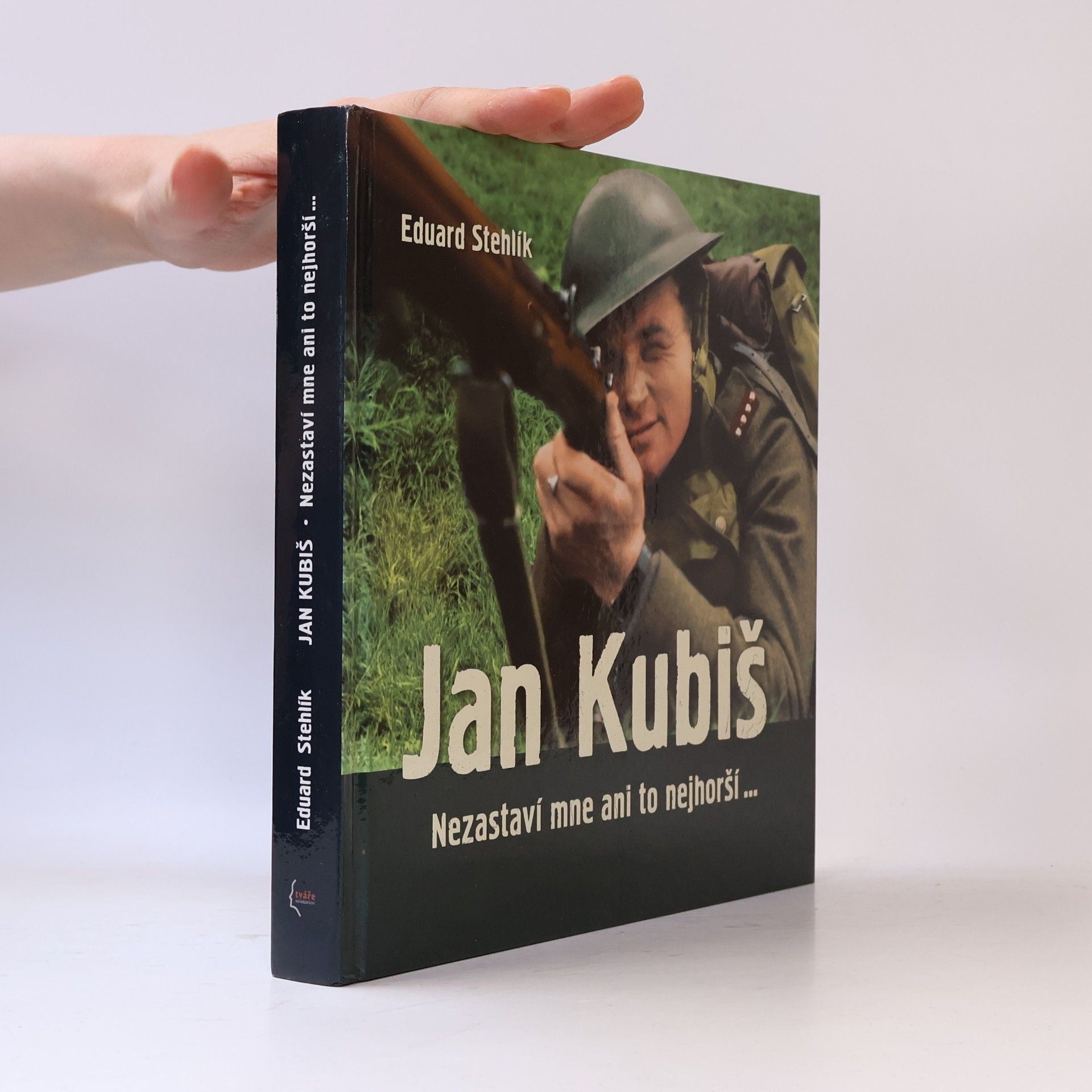Eduard Stehlík Jan Kubiš : nezastaví mne ani to nejhorší...
