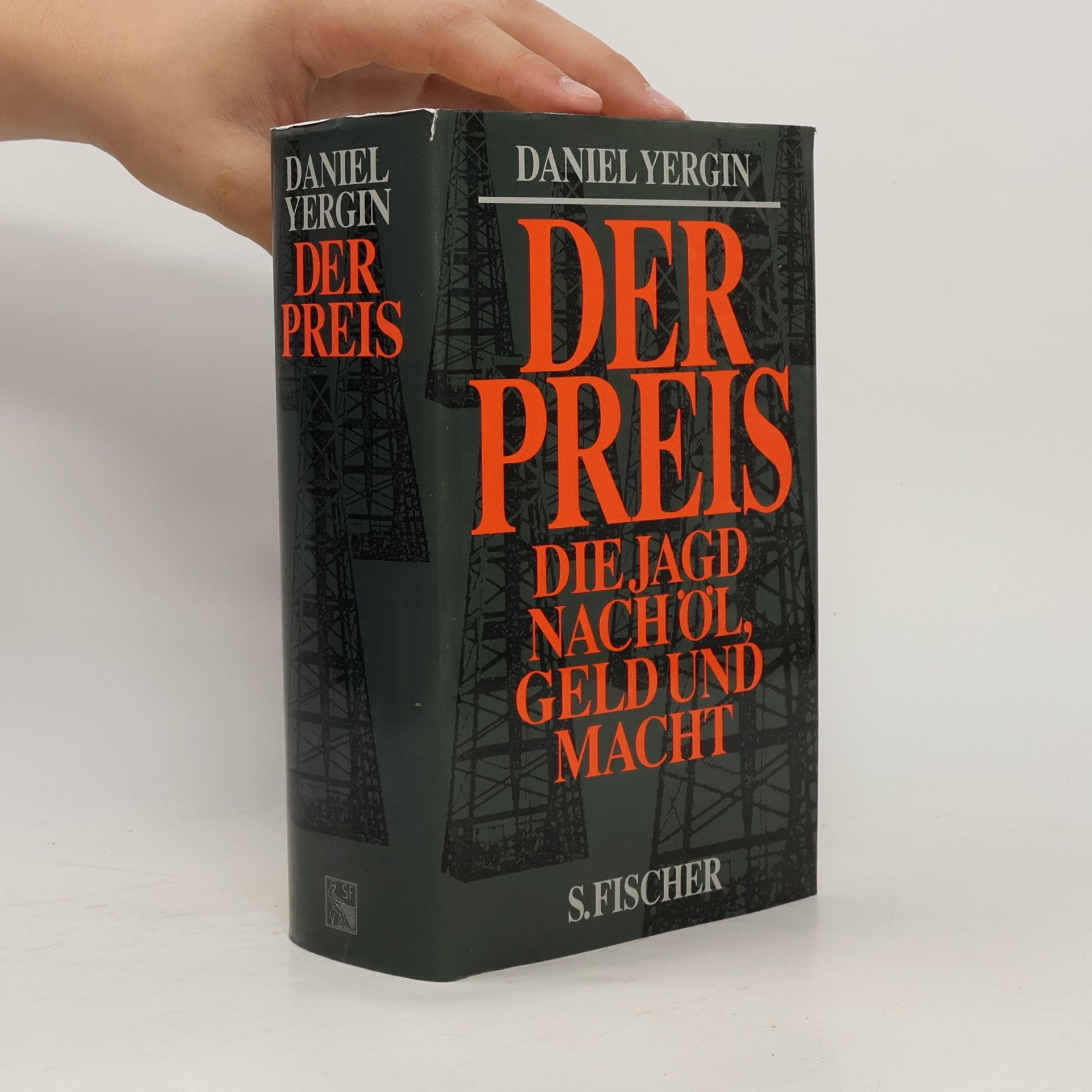 Daniel Yergin Der Preis : die Jagd nach Öl, Geld und Macht