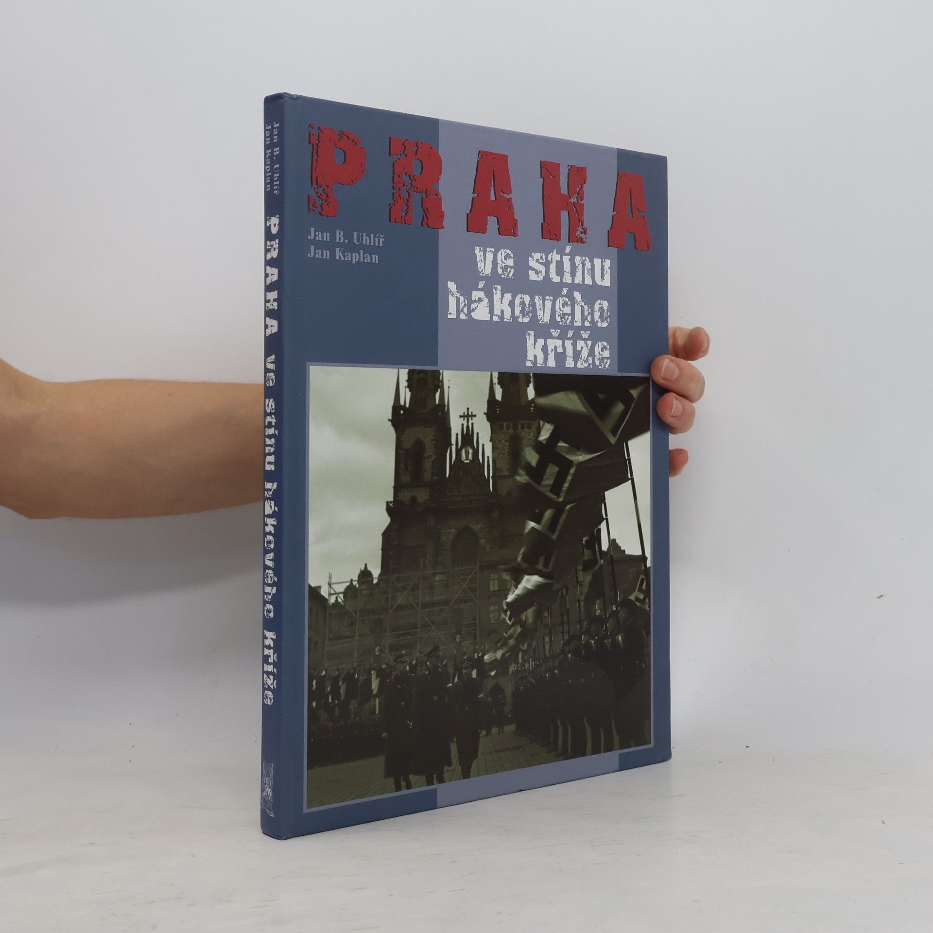 Jan Kaplan Praha ve stínu hákového kříže