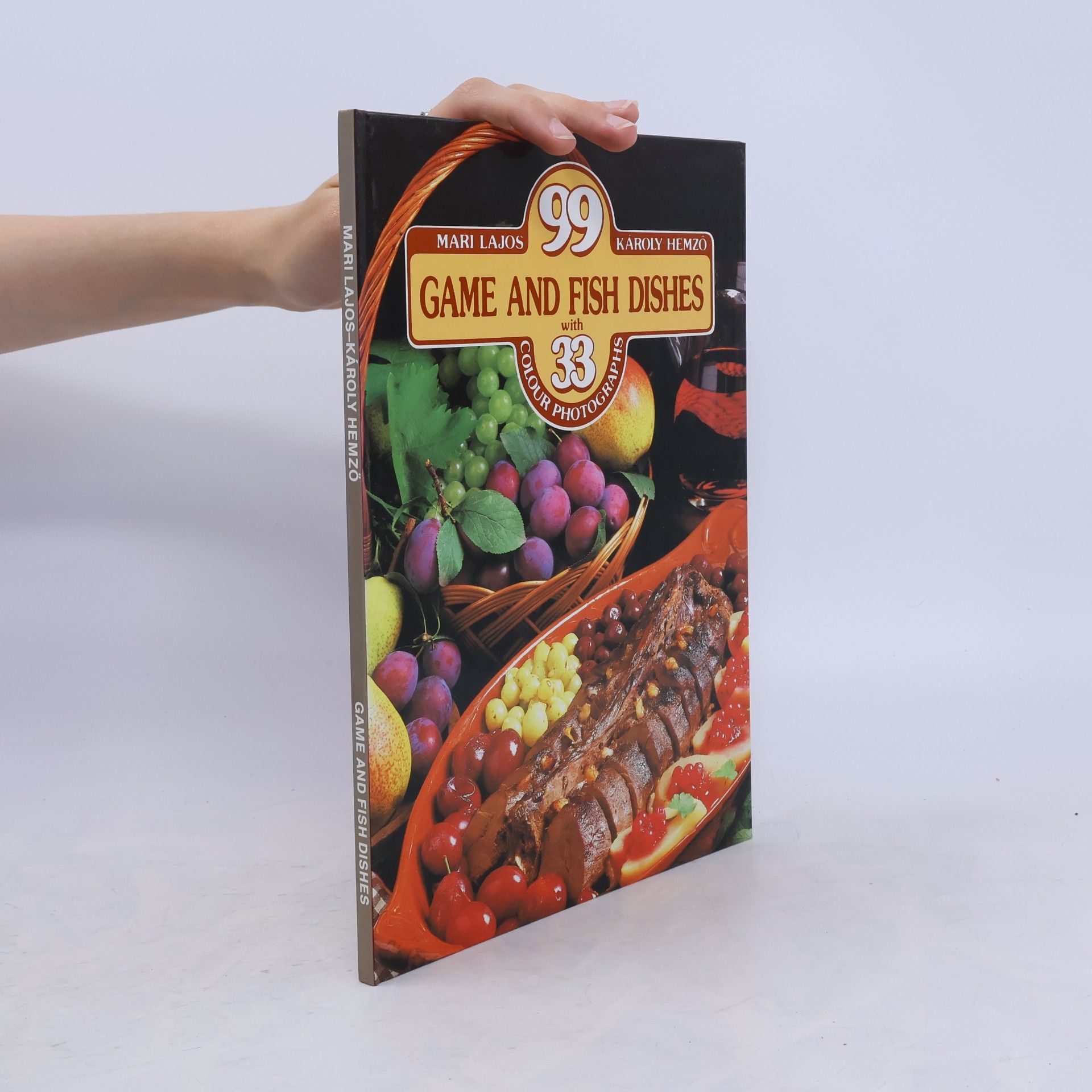 Mari Lajos 99 game and fish dishes with 33 colour photographs
