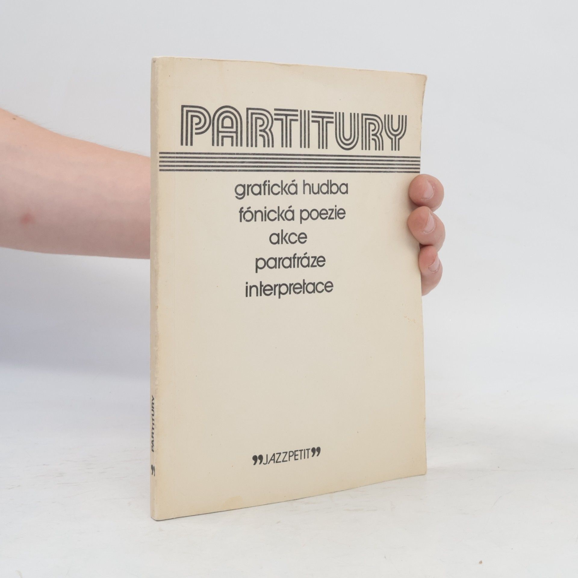 Jiří Valoch Partitury. Grafická hudba, fónická poezie, akce, parafráze, interpretace