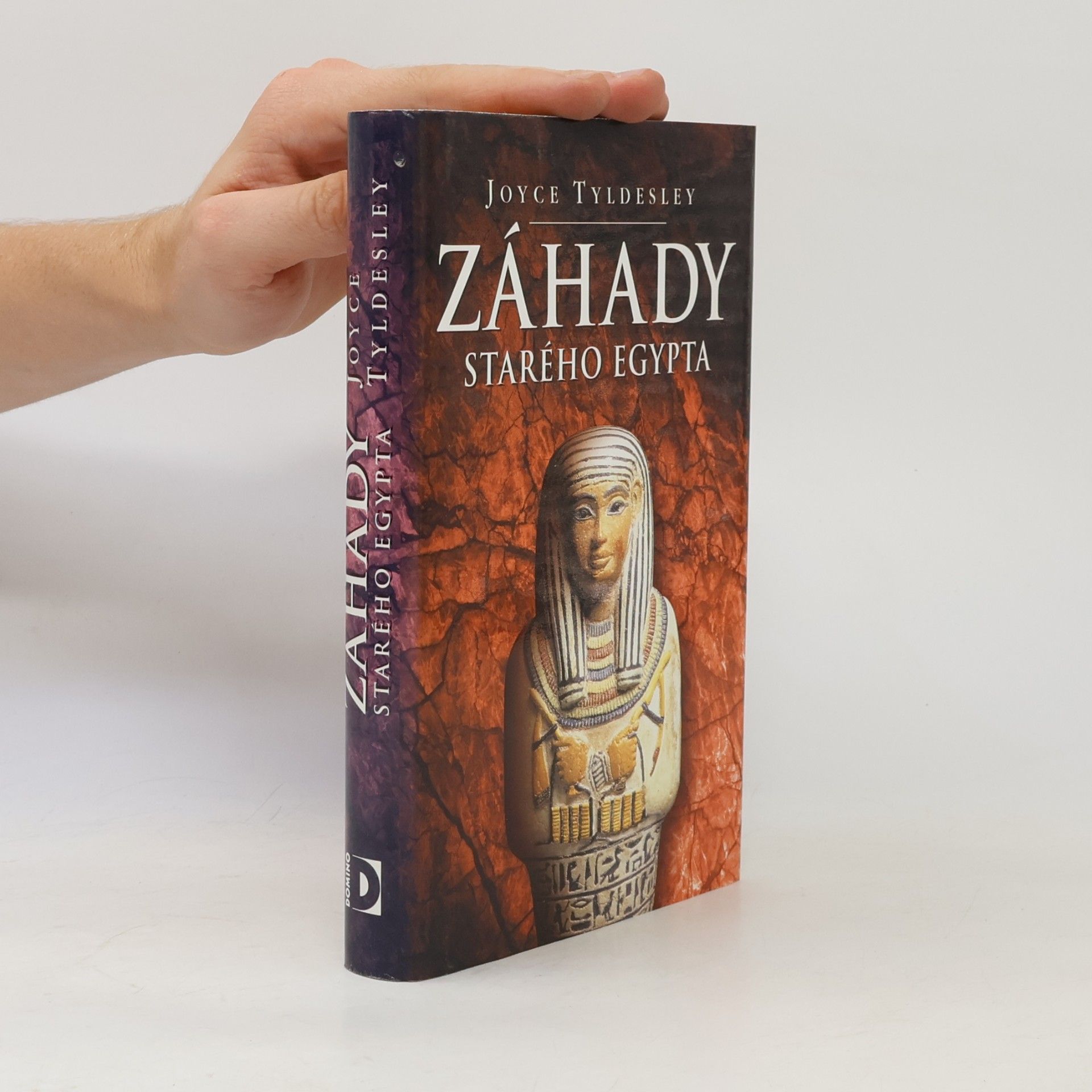 Joyce Tyldesley Záhady starého Egypta