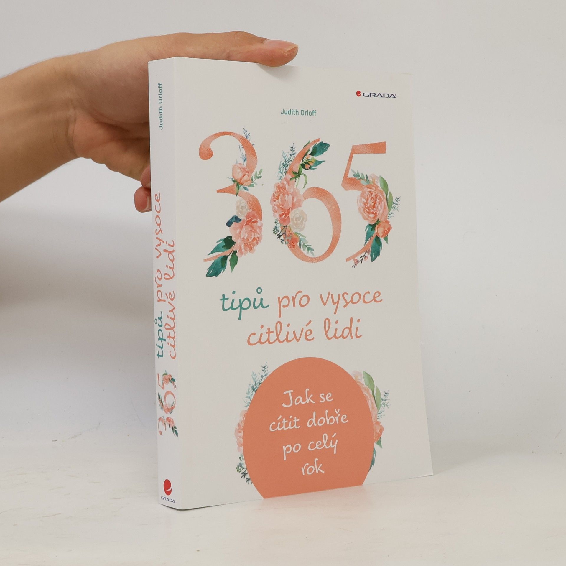 Judith Orloff 365 tipů pro vysoce citlivé lidi: Jak se cítit dobře po celý rok
