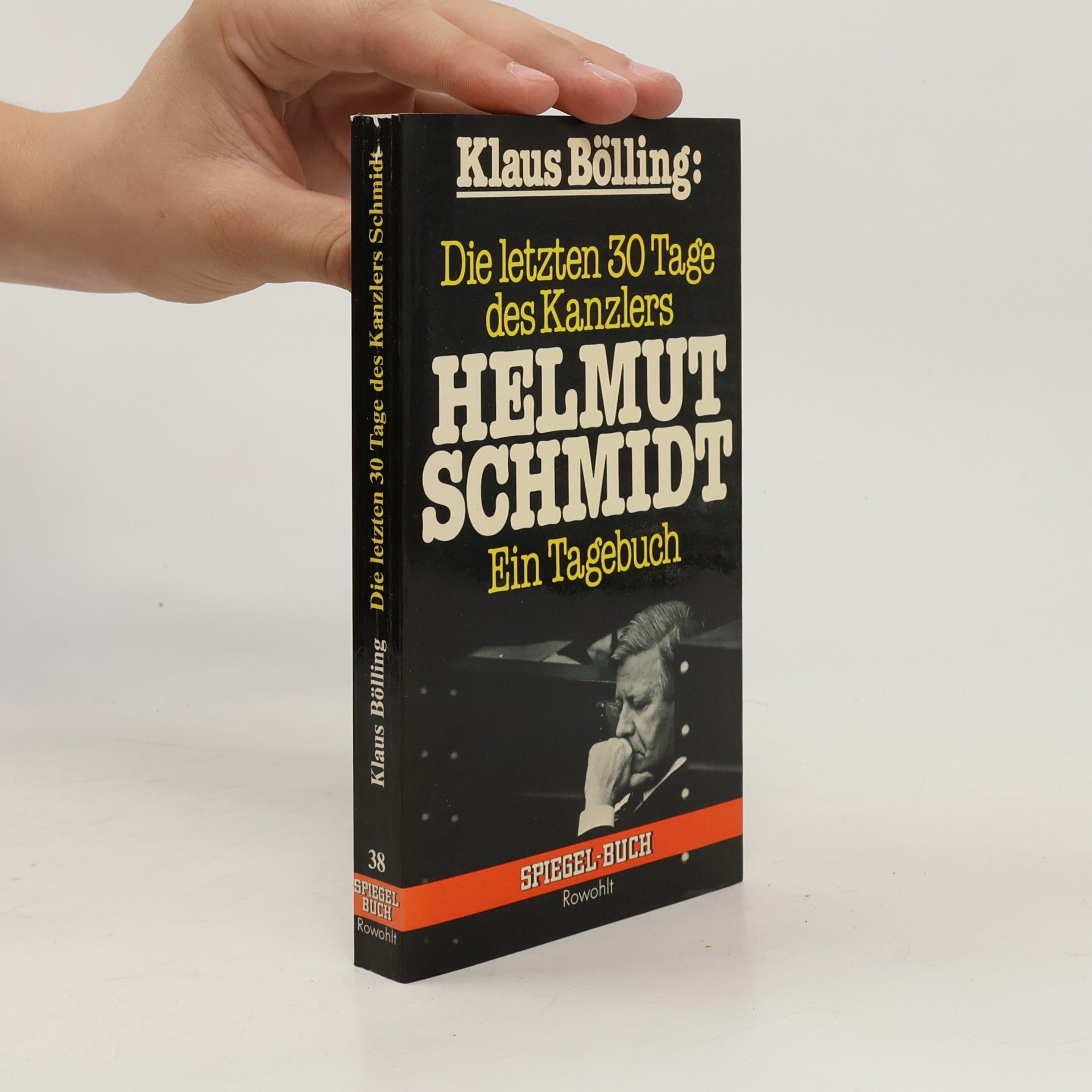 Klaus Bölling Die letzten 30 [dreissig] Tage des Kanzlers Helmut Schmidt