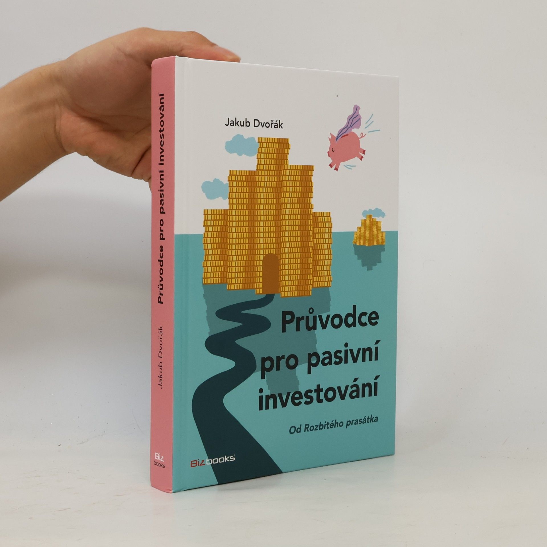 Jakub Dvořák Průvodce pro pasivní investování