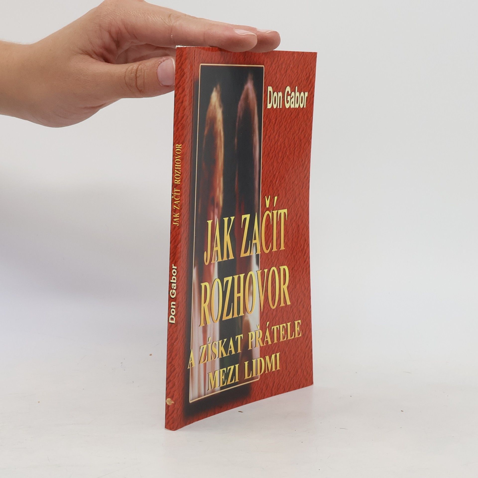 Don Gabor Jak začít rozhovor a získat přátele mezi lidmi