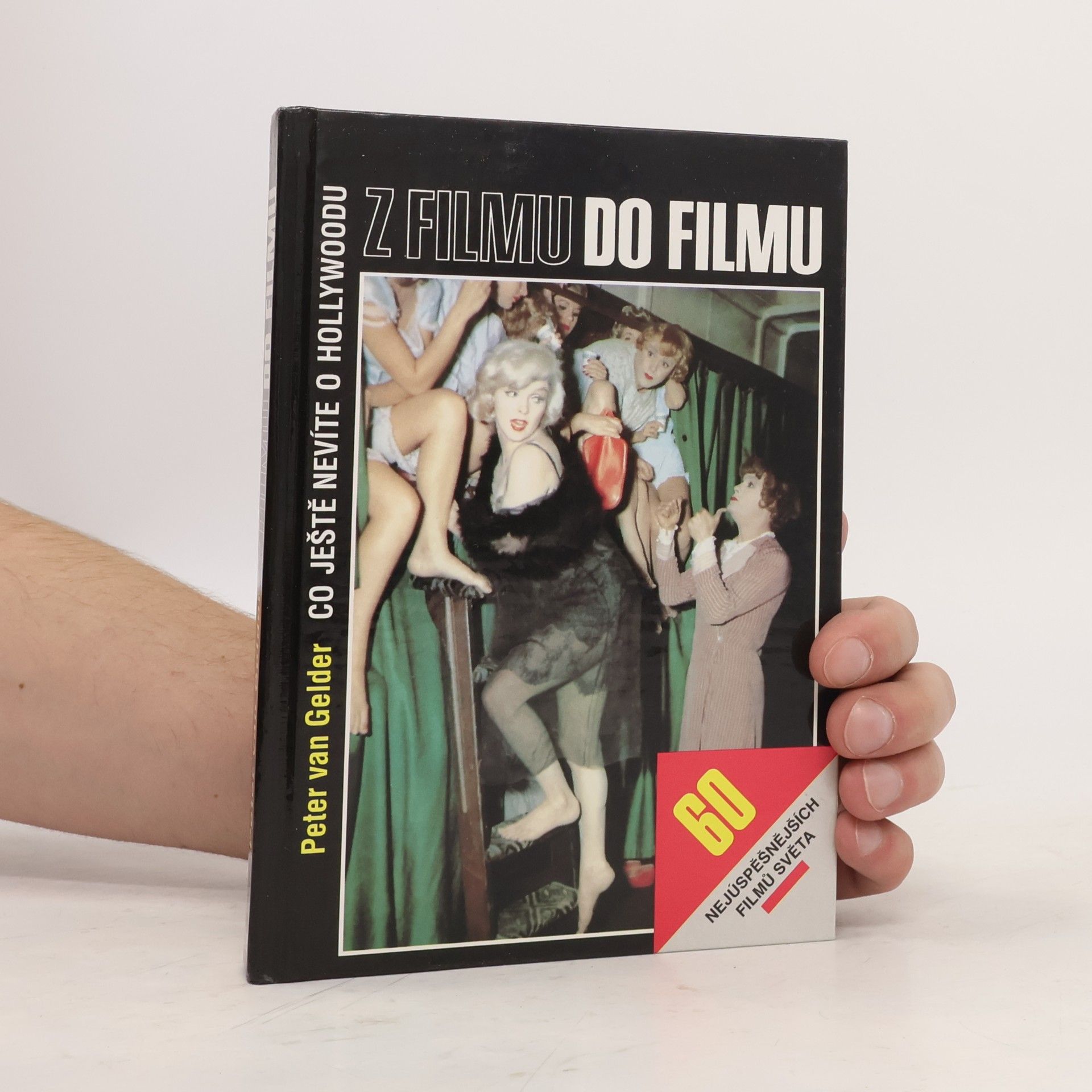 Peter Van Gelder Z filmu do filmu. Co ještě nevíte o Hollywoodu. 60 nejúspěšnějších filmů světa.