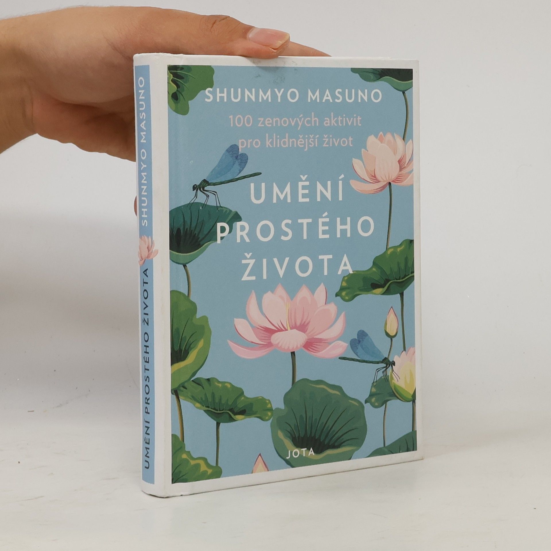 Shunmyō Masuno Umění prostého života : 100 zenových aktivit pro klidnější život