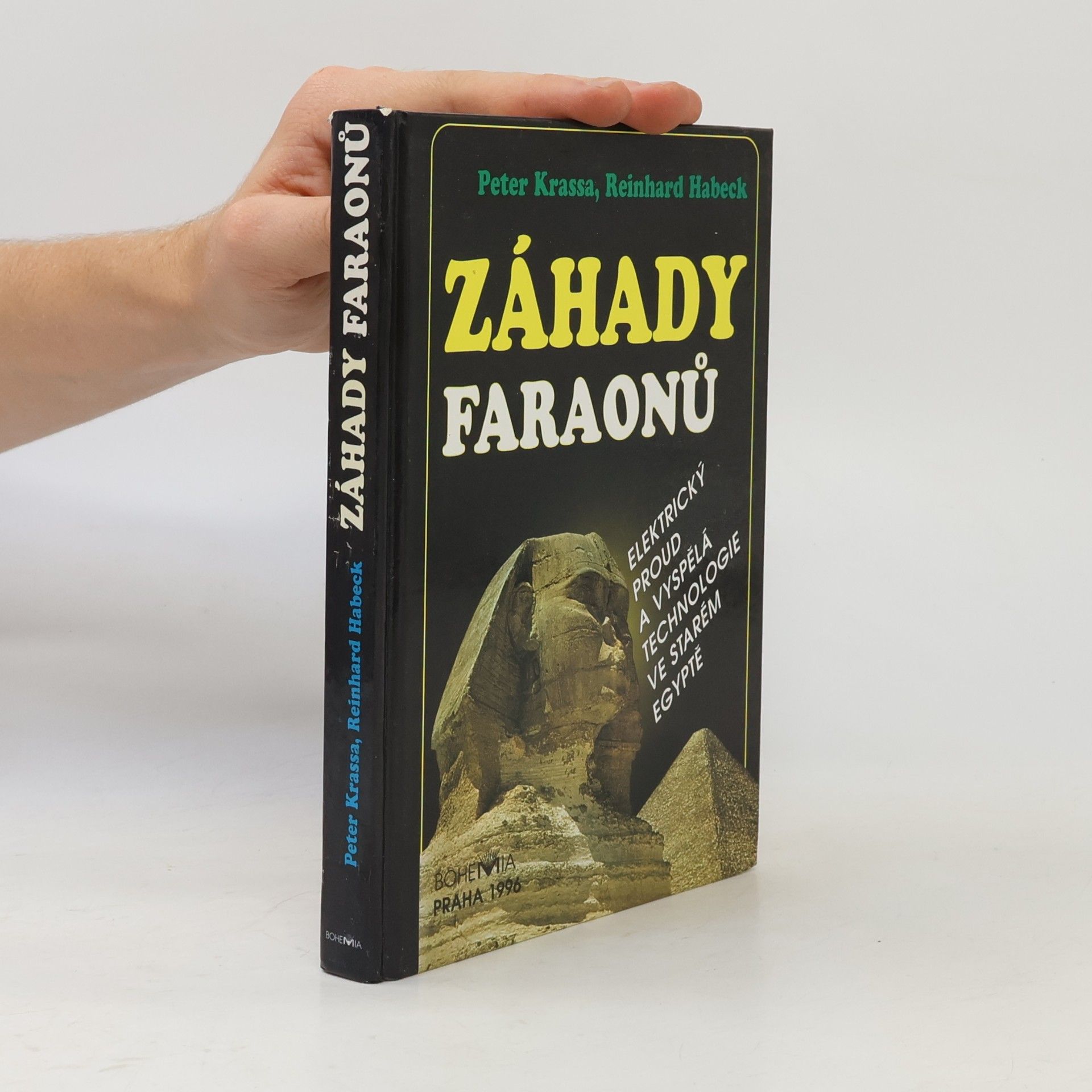 Reinhard Habeck Záhady faraonů : elektrický proud a vyspělá technologie ve starém Egyptě