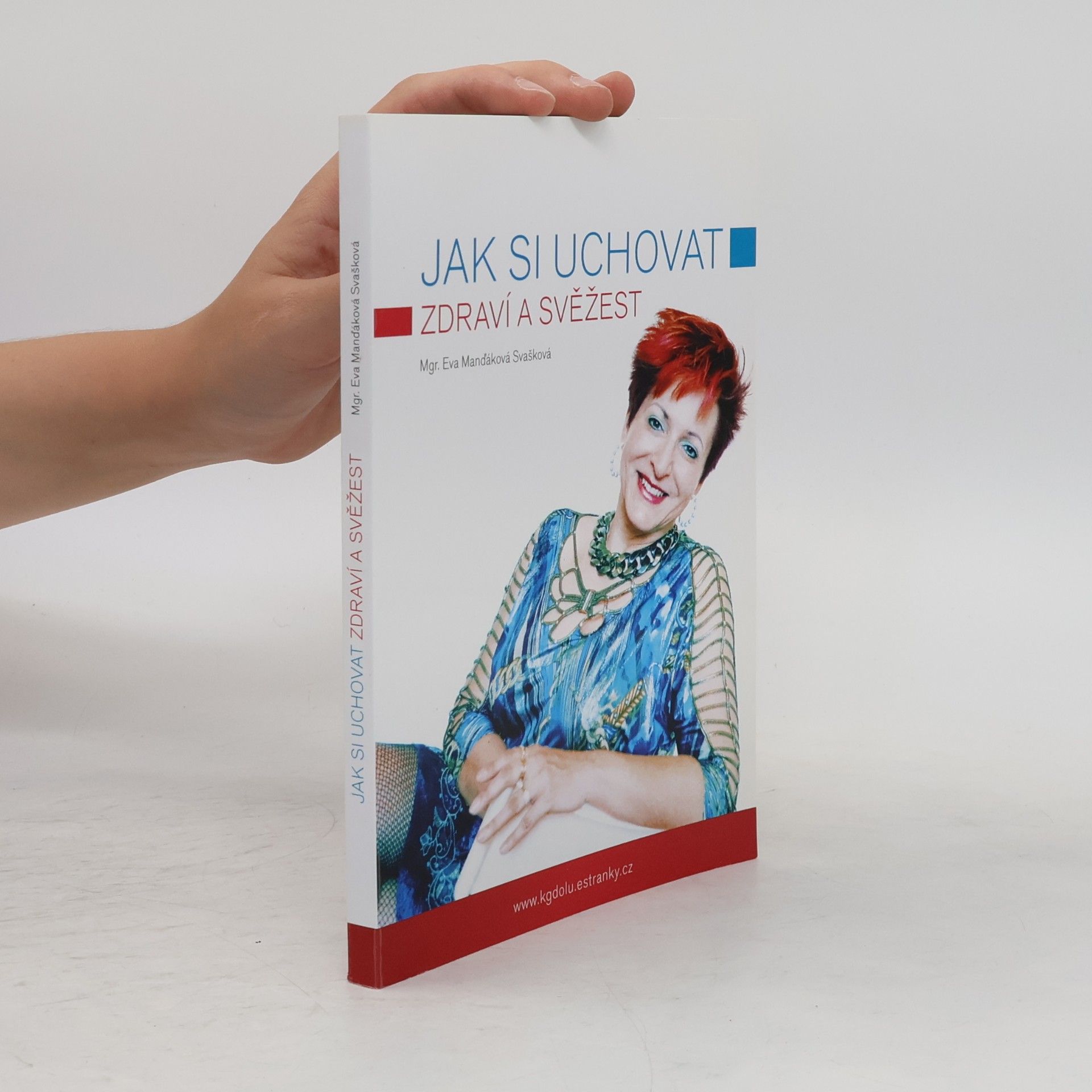 Eva Manďáková Svašková Jak si uchovat zdraví a svěžest