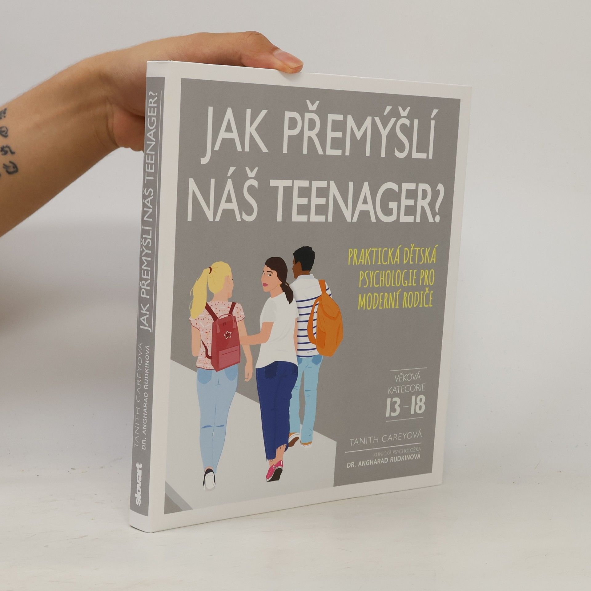 Jak přemýšlí náš teenager? : praktická dětská psychologie pro moderní rodiče