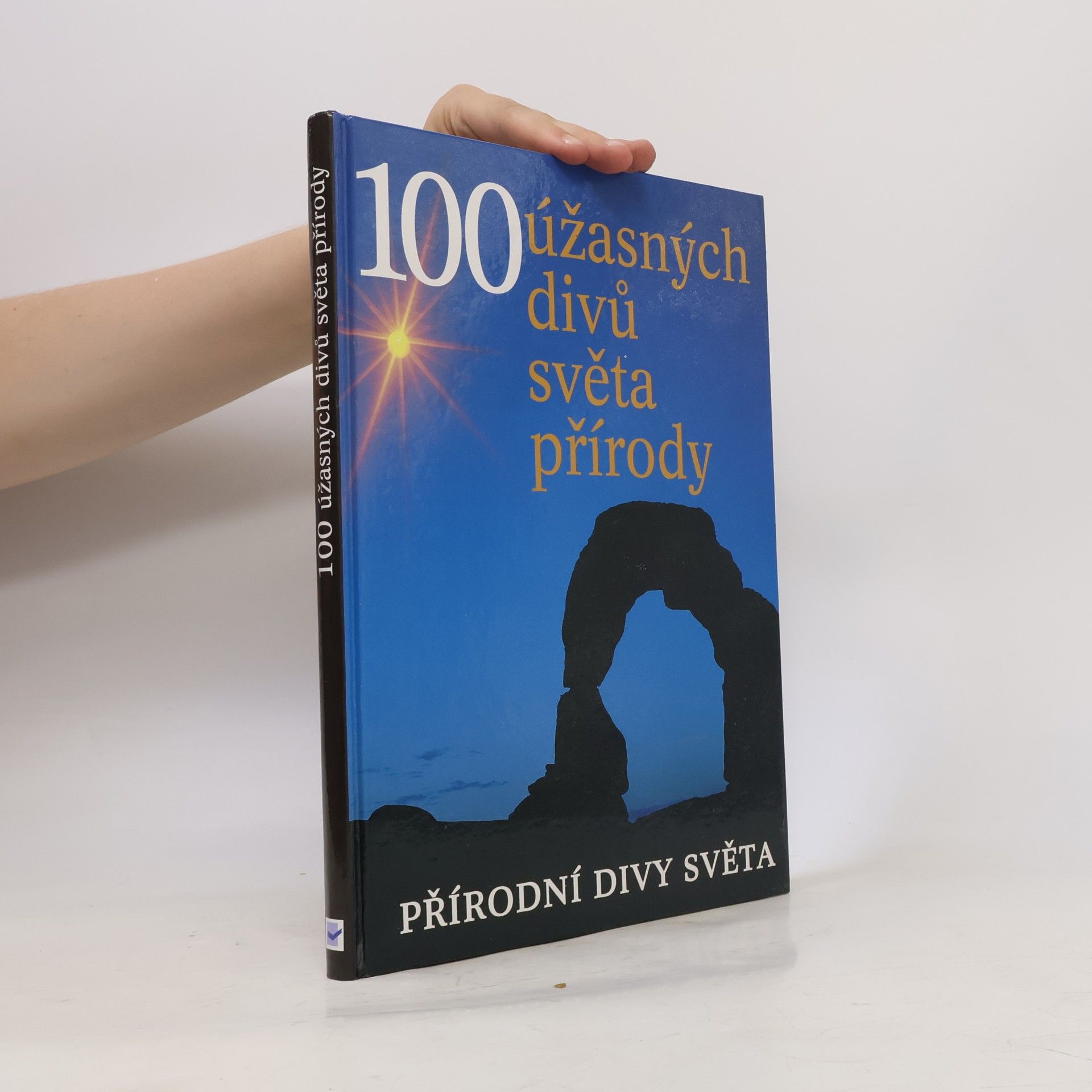 John M. Baxter 100 úžasných divů světa přírody. Přírodní divy světa