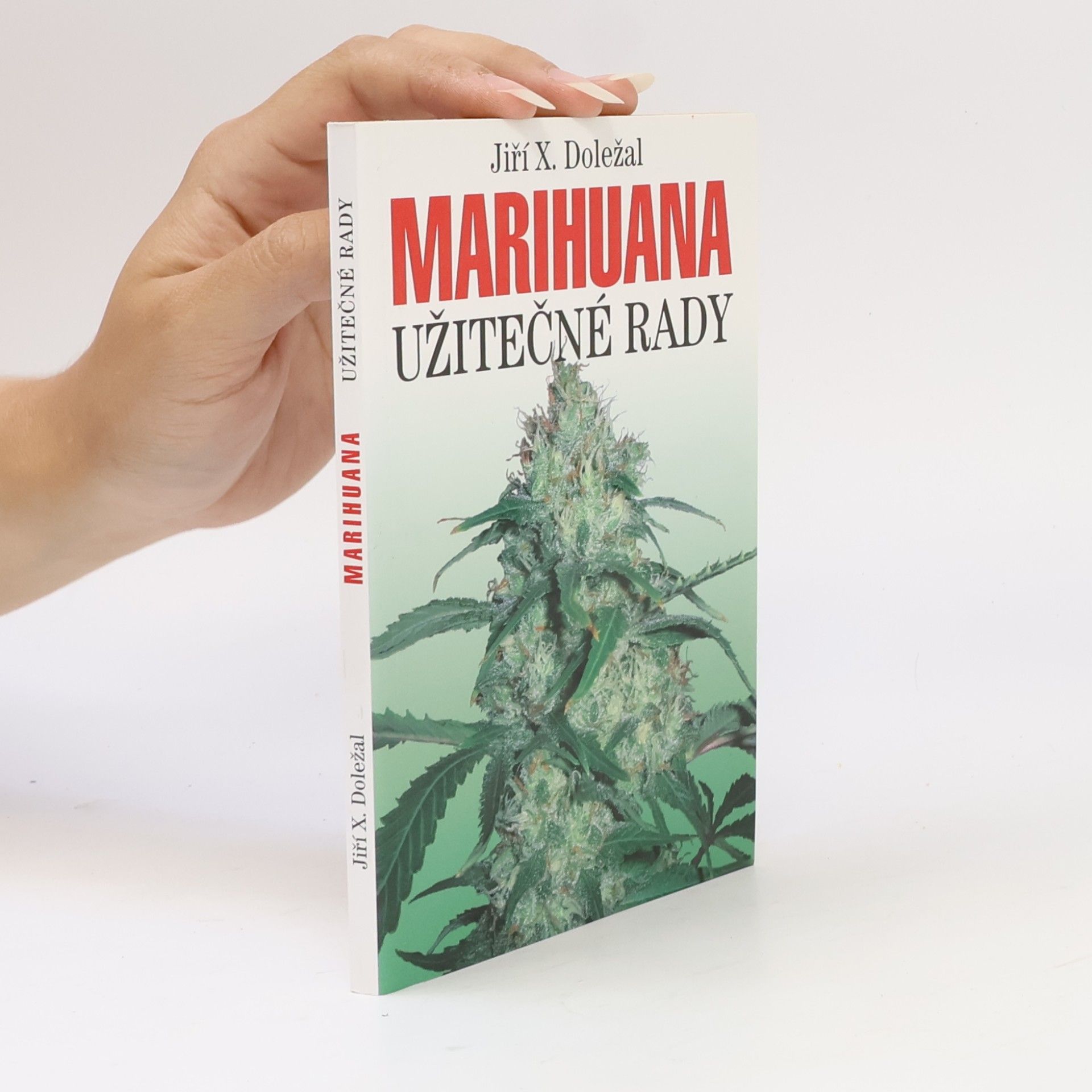Jiří X. Doležal Marihuana: Užitečné rady