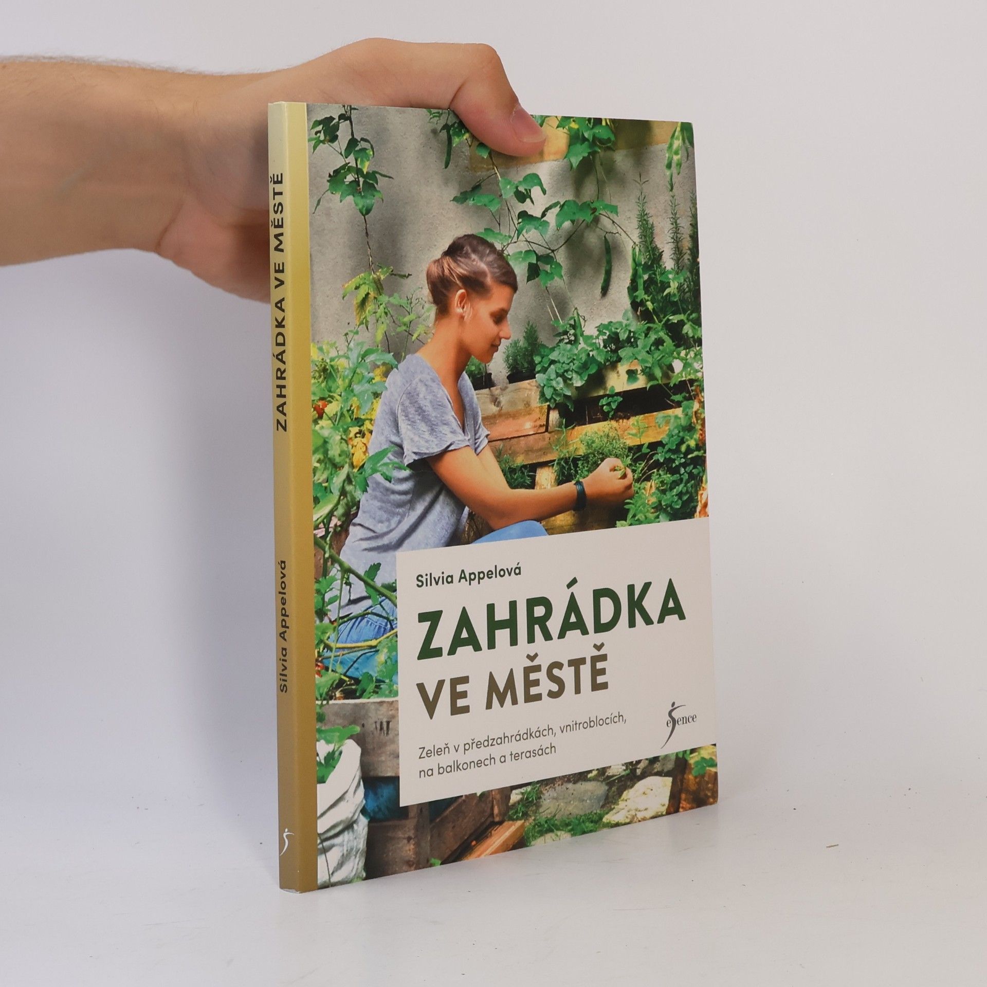 Silvia Appel Zahrádka ve městě. Zeleň v předzahrádkách, vnitroblocích, na balkonech a terasách
