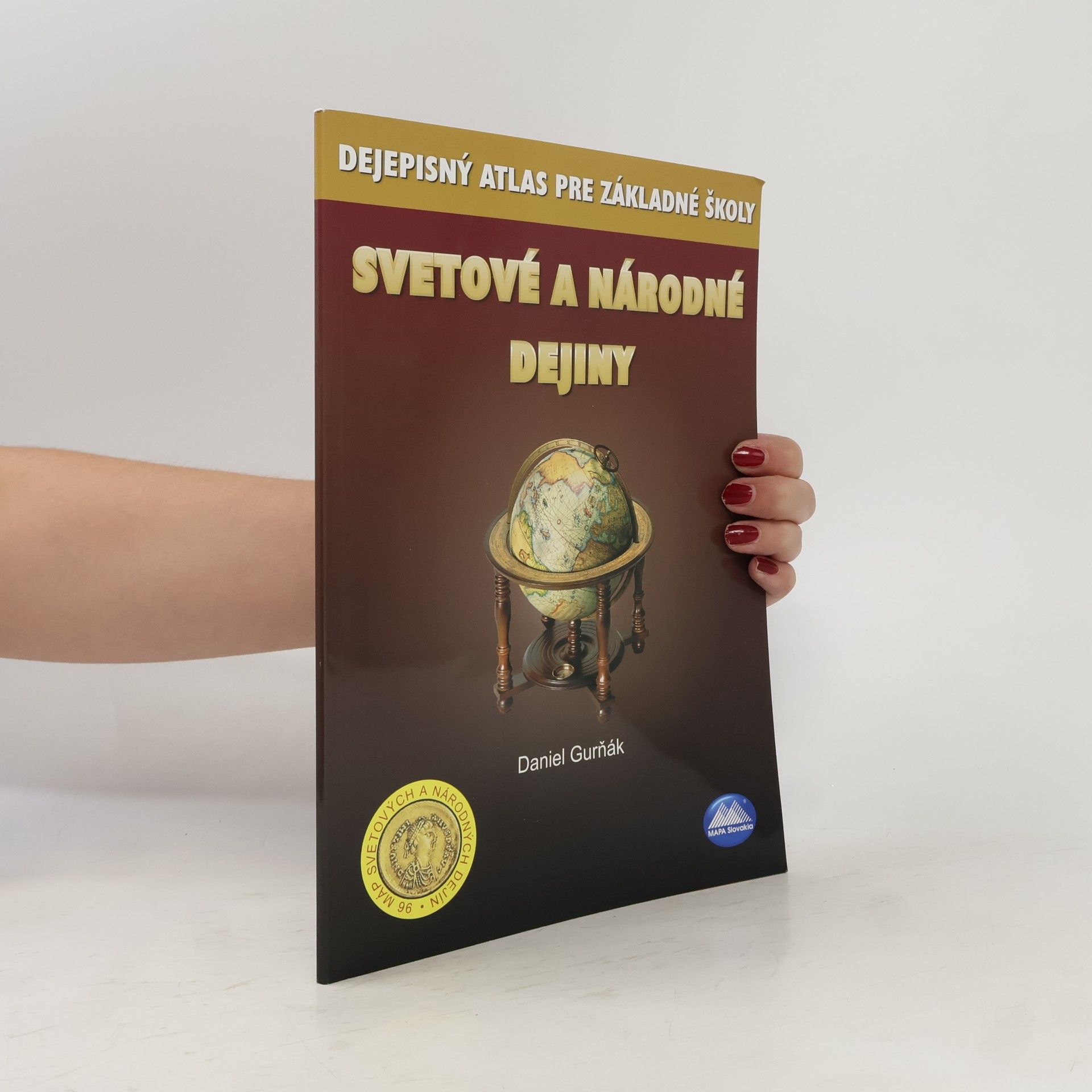 Daniel Gurňák Svetové a národné dejiny - Dejepisný atlas pre základné školy