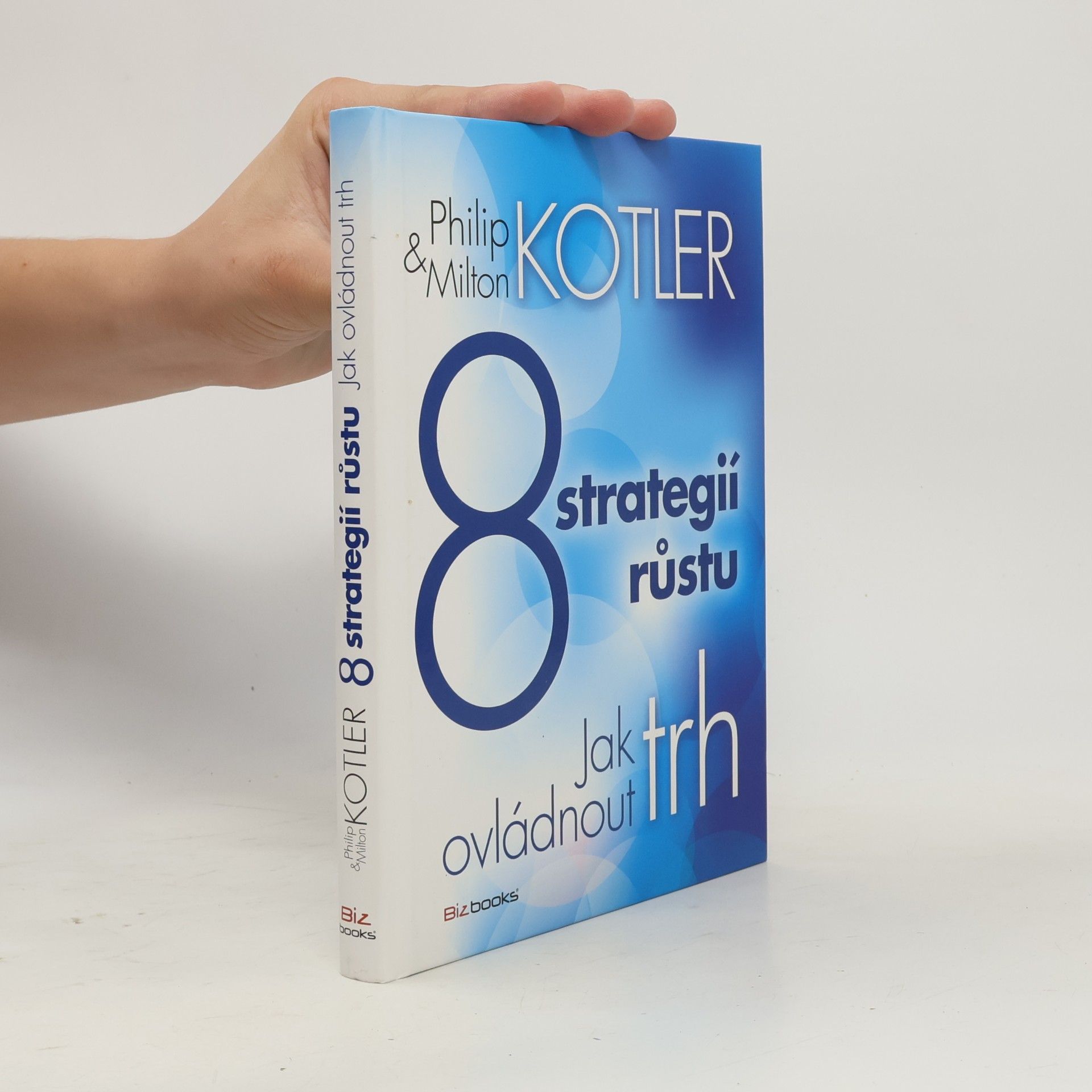 Milton Kotler 8 strategií růstu. Jak ovládnout trh