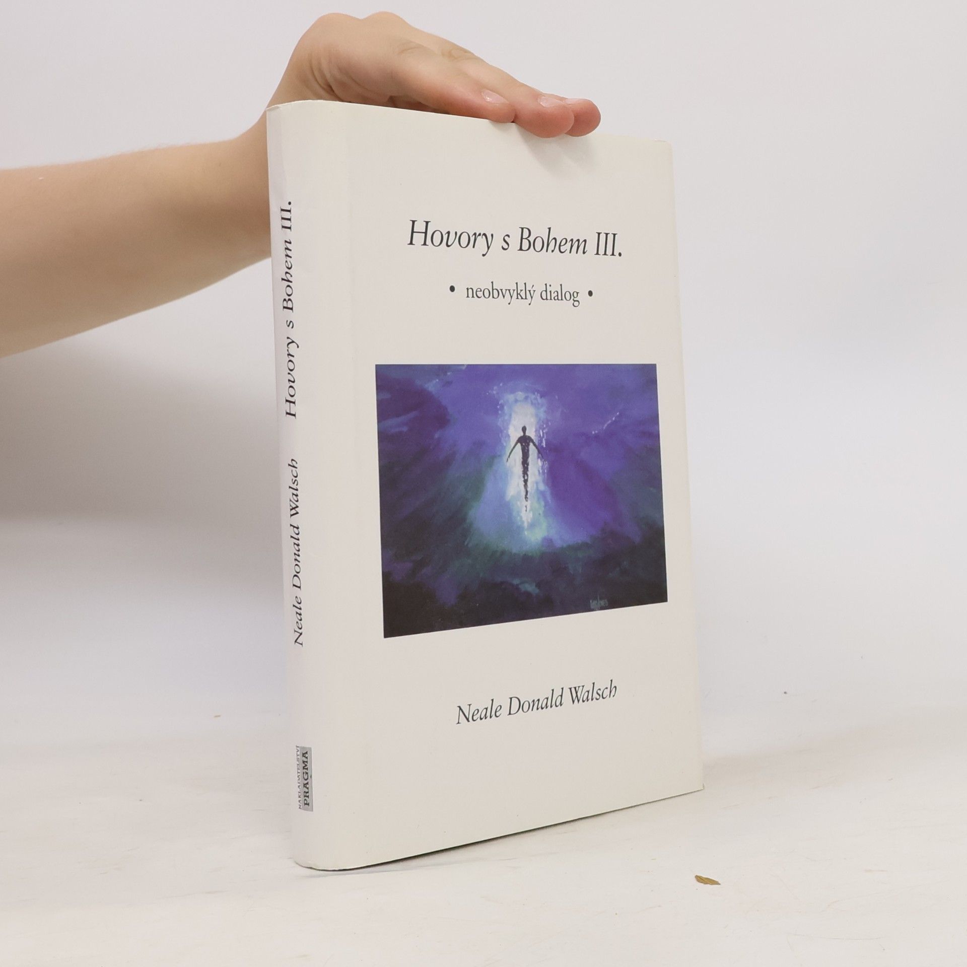 Neale Donald Walsch Hovory s Bohem III: Neobvyklý dialog