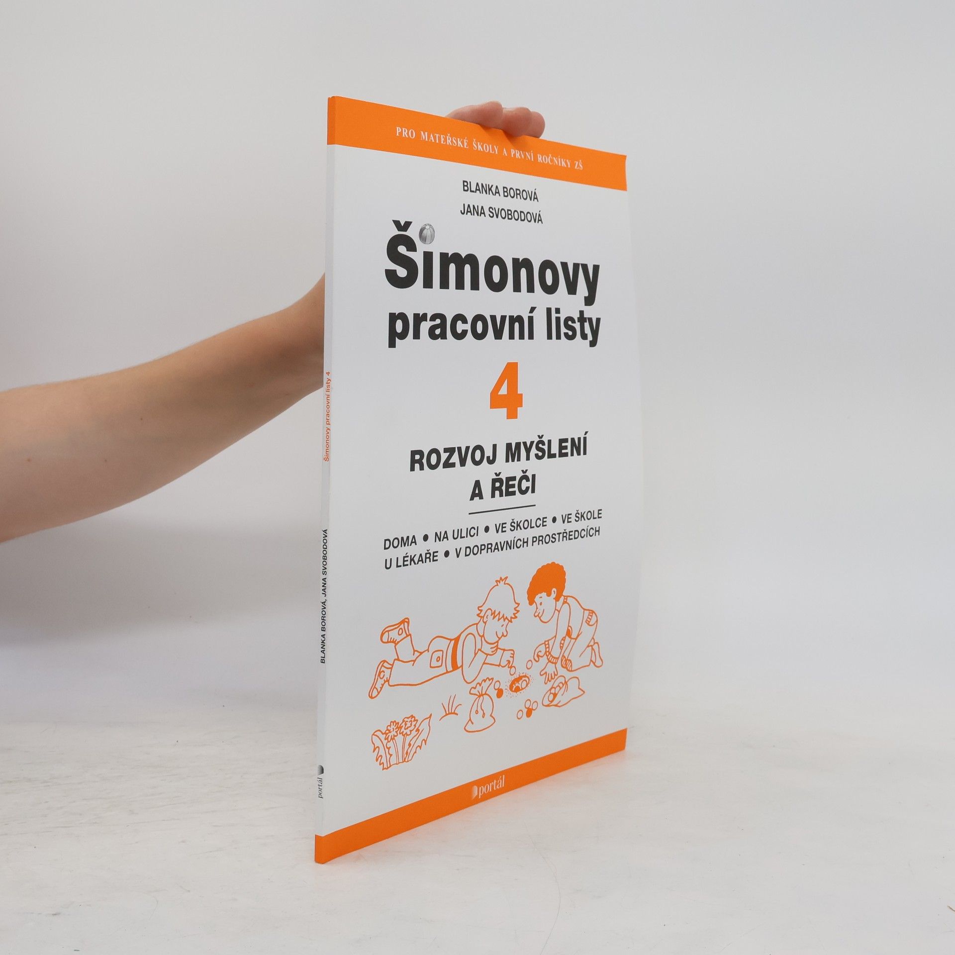 Jana Svodobová Šimonovy pracovní listy. 4, Rozvoj myšlení a řeči : doma, na ulici, ve školce, ve škole, u lékaře, v dopravních prostředcích