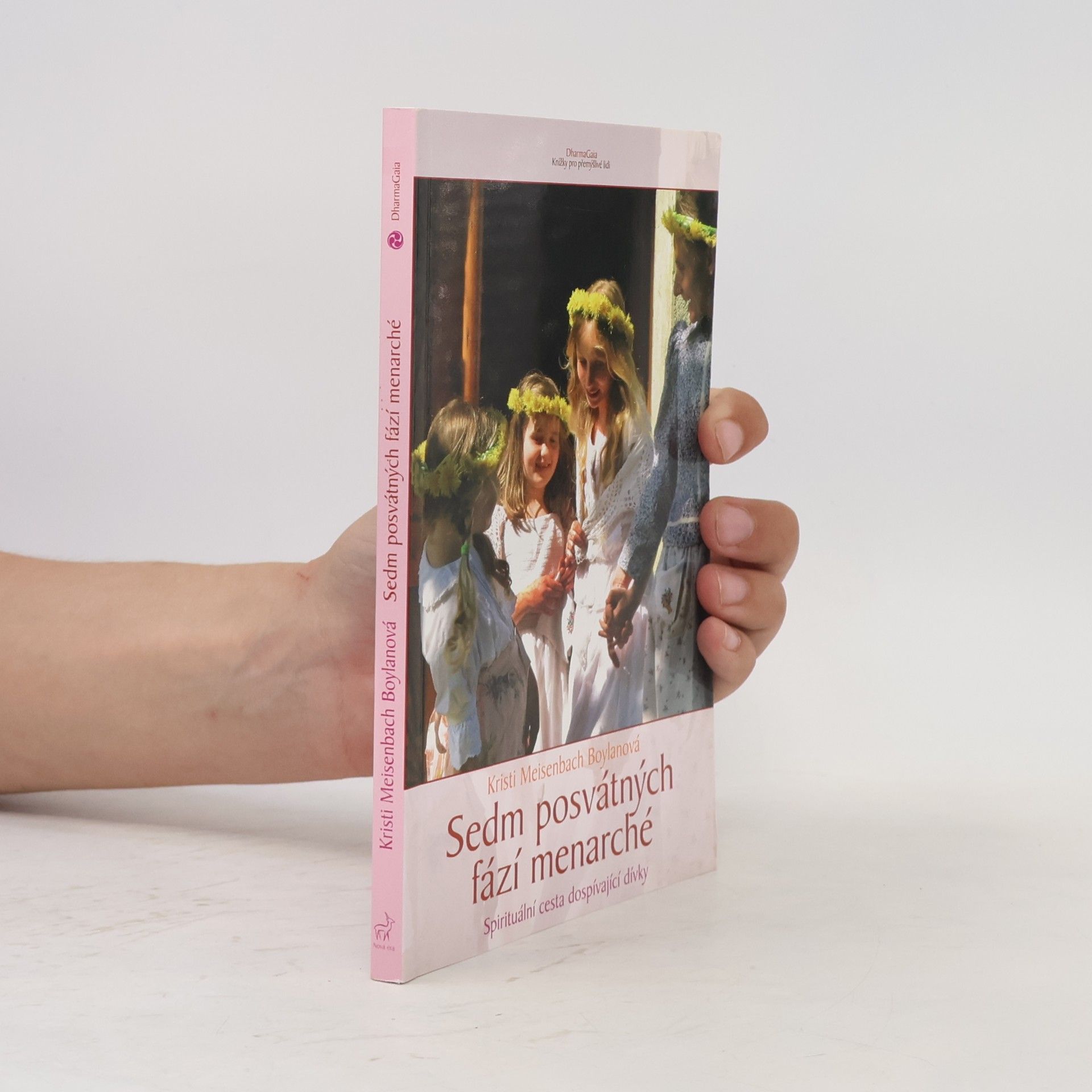 Kristi Meisenbach Boylan Sedm posvátných fází menarché : spirituální cesta dospívající dívky