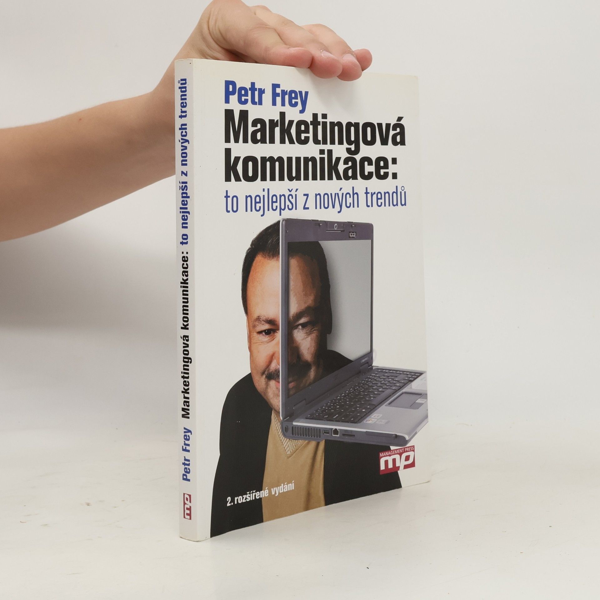 Petr Frey Marketingová komunikace: To nejlepší z nových trendů