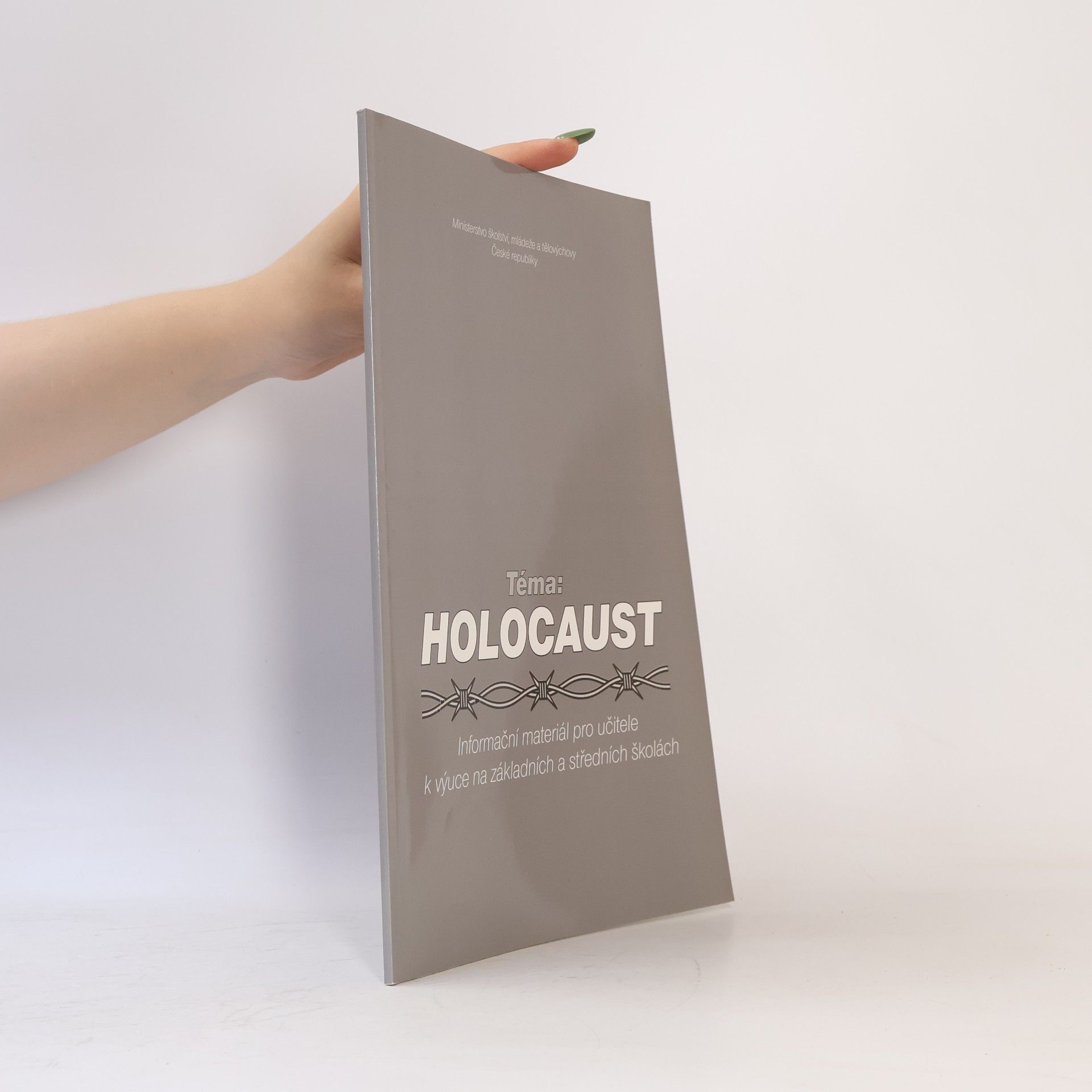 Various authors Téma: Holocaust . Informační materiál pro učitele k výuce na základních a středních školách Holocaust