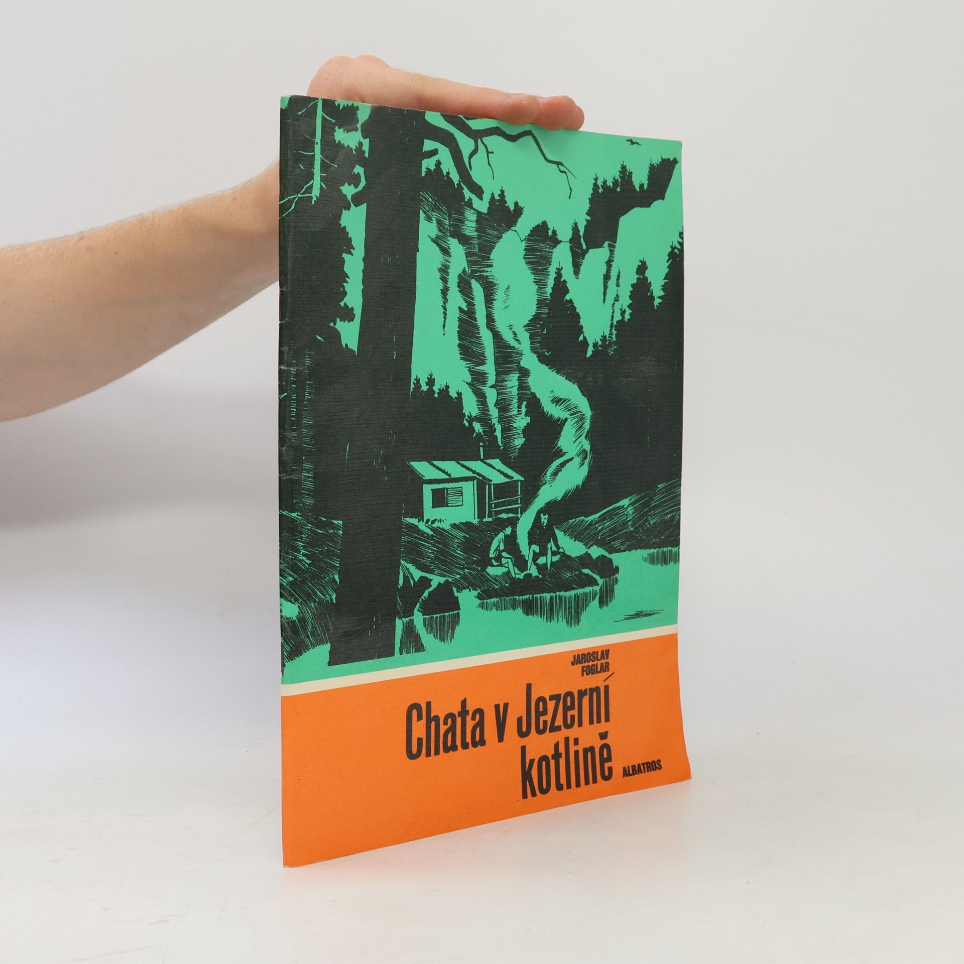 Jaroslav Foglar Chata v Jezerní kotlině