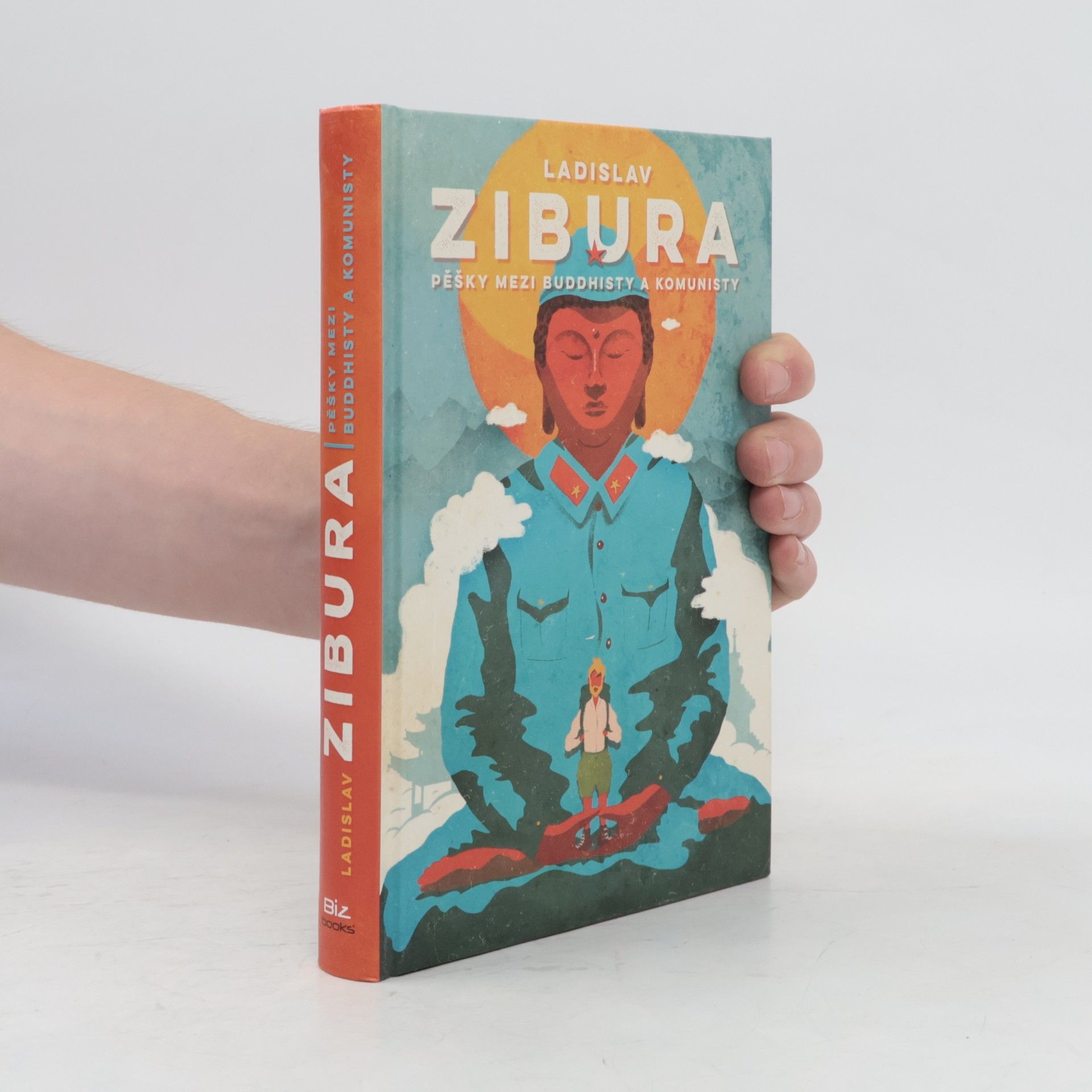 Ladislav Zibura Pěšky mezi buddhisty a komunisty