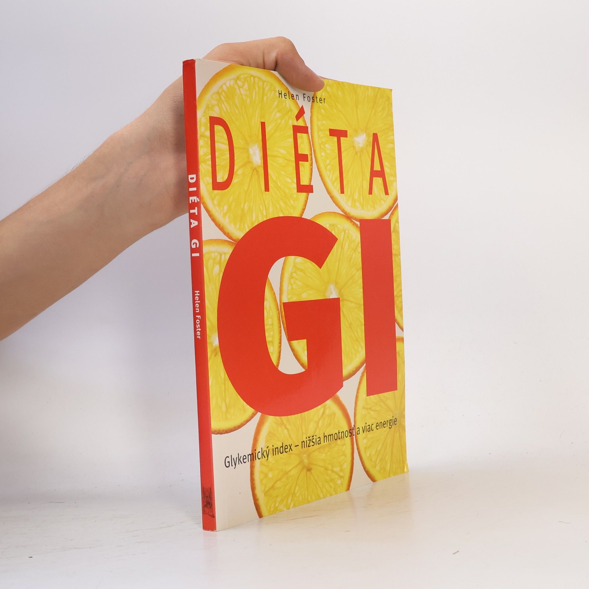 Helen Foster Diéta GI : glykemický index - nižšia hmotnosť a viac energie