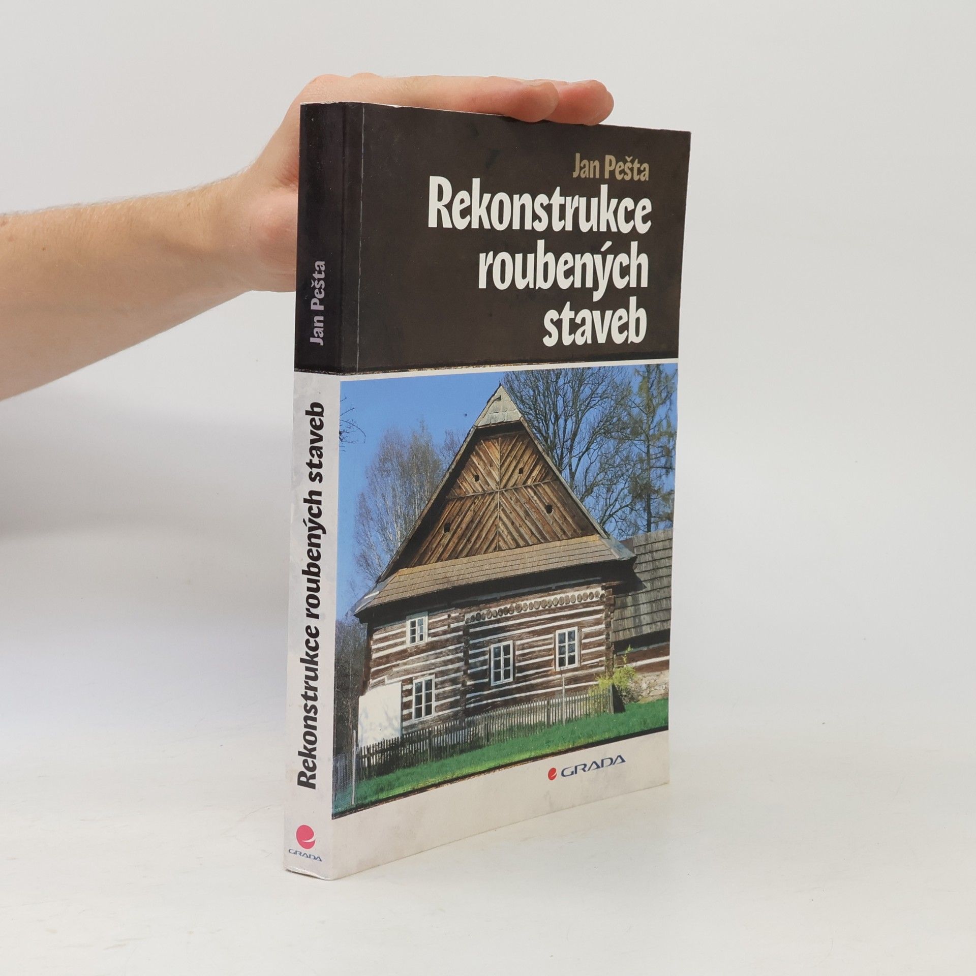 Jan Pešta Rekonstrukce roubených staveb