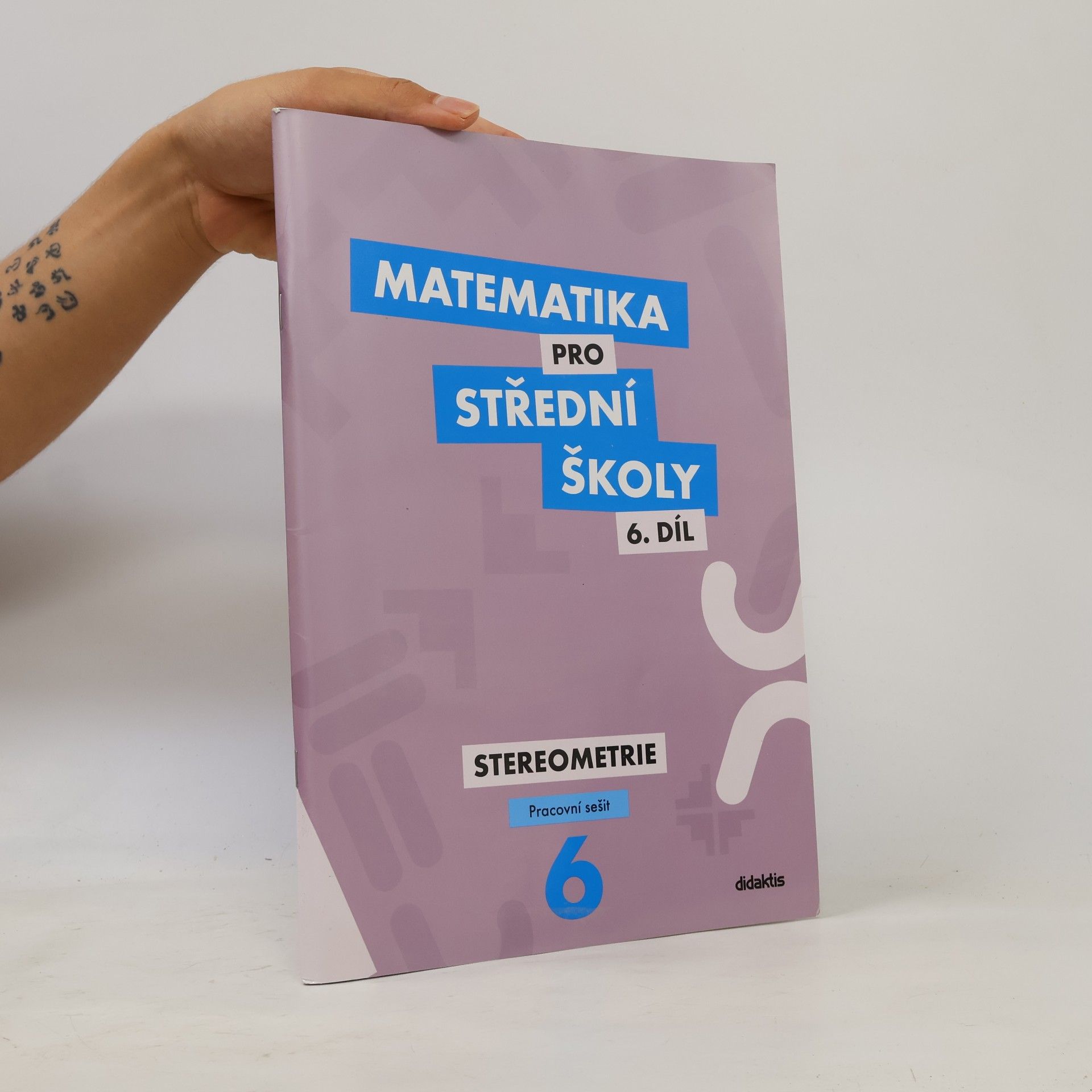 Jakub Mrázek Matematika pro střední školy. 6. díl, Stereometrie. Pracovní sešit