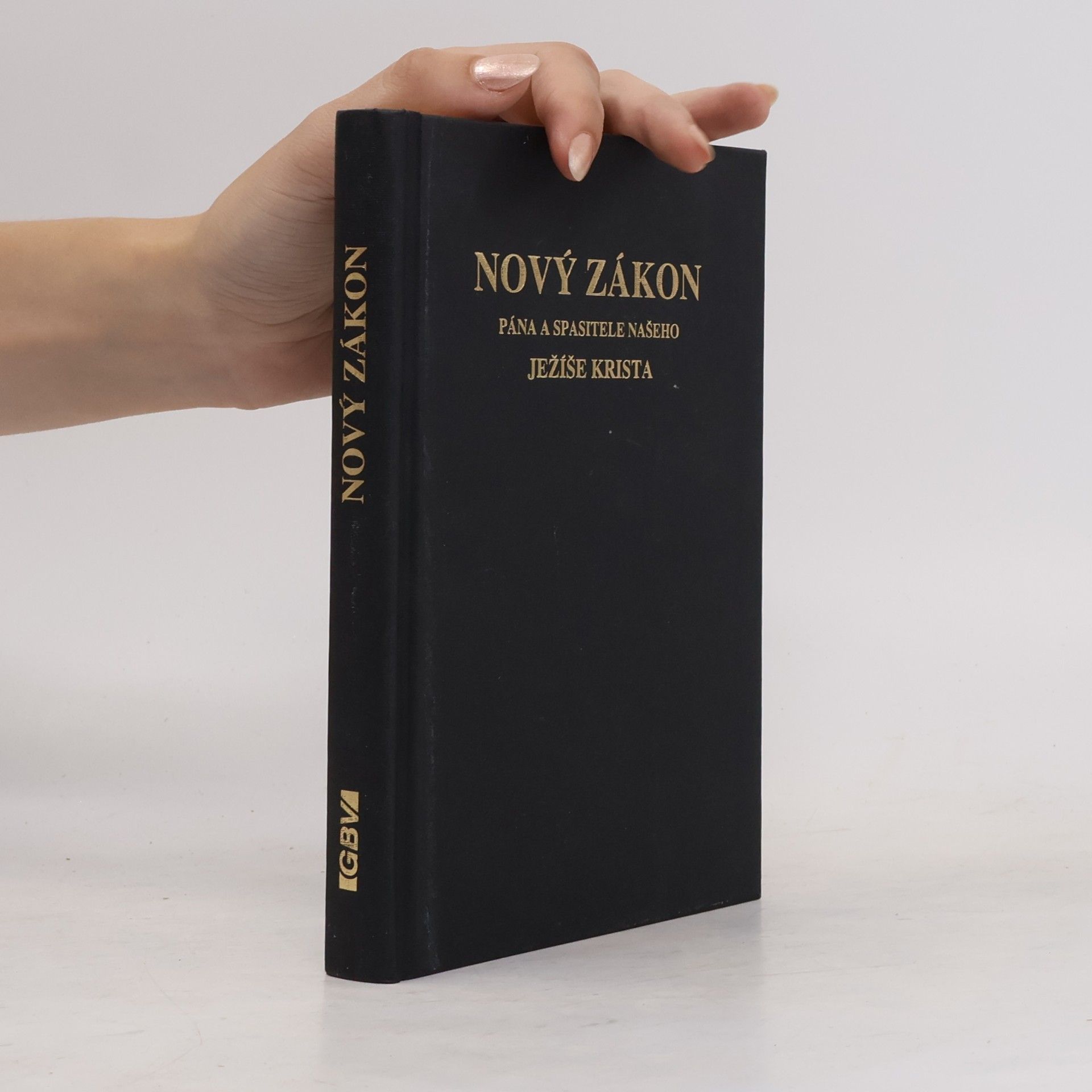 Kolektív autorov Nový zákon Pána a spasitele našeho Ježíše Krista. Podle posledního vydání kralického z roku 1613
