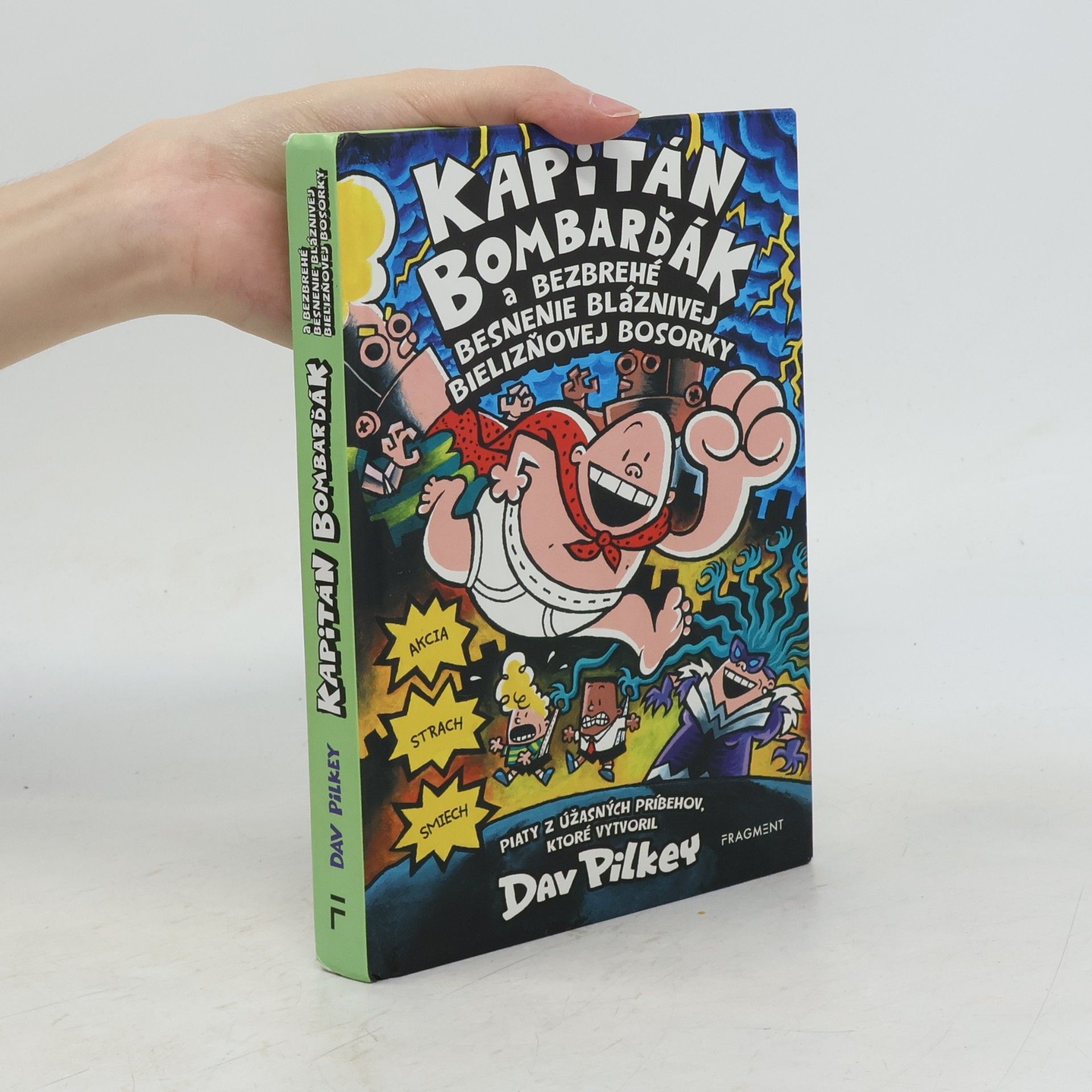 Dav Pilkey Kapitán Bombarďák a bezbrehé besnenie bláznivej bielizňovej bosorky