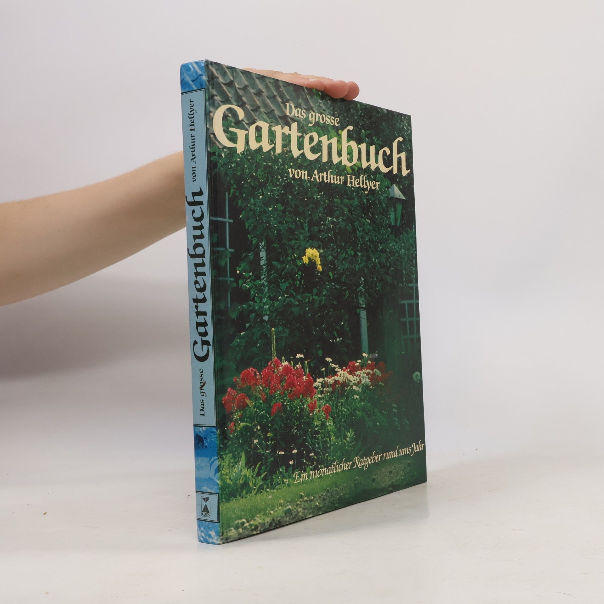 A. G. L. Hellyer Freude am Garten rund ums Jahr