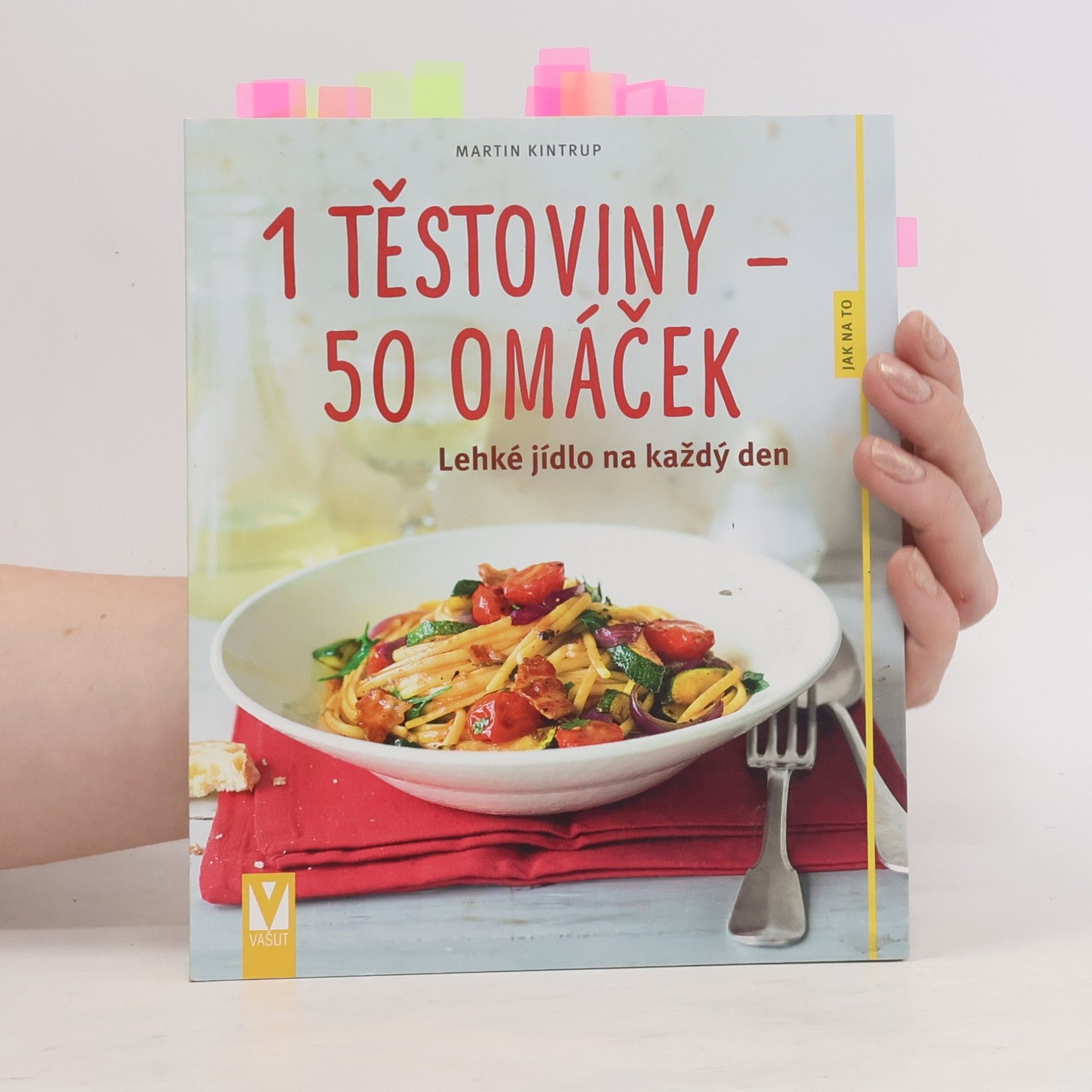 Martin Kintrup 1 těstoviny - 50 omáček : lehké jídlo na každý den