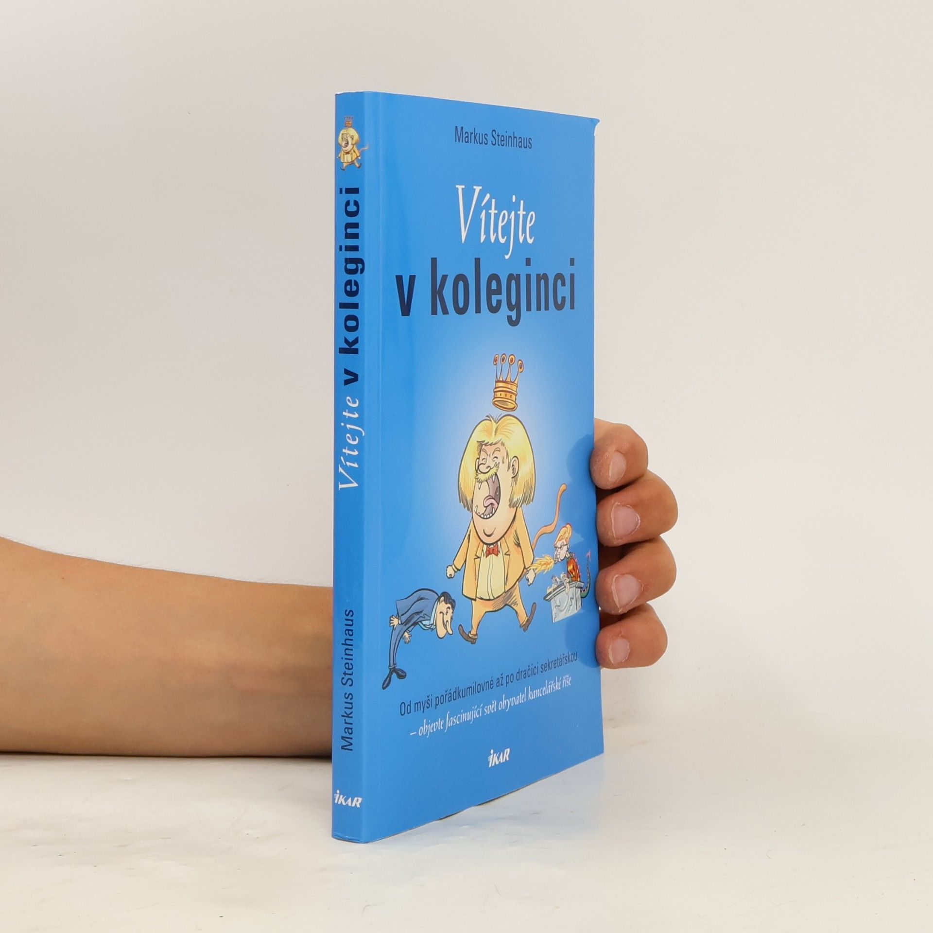 Ian D. Marsden Vítejte v koleginci. Od myši pořádkumilovné až po dračici sekretářskou - objevte fascinující svět obyvatel kancelářské říše