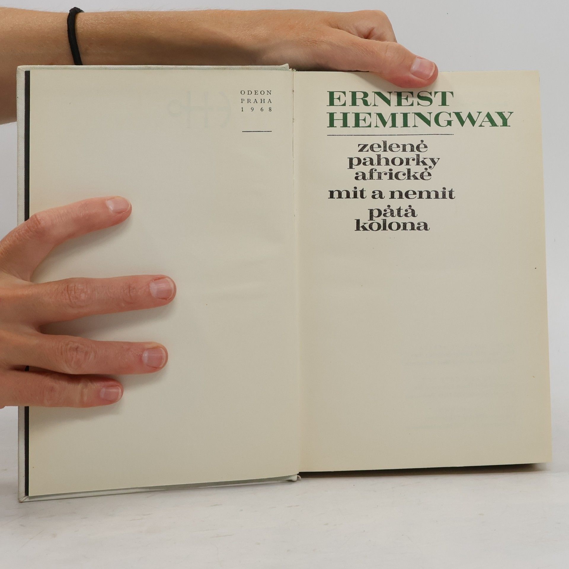 Ernest Hemingway Zelené pahorky africké. Mít a nemít. Pátá kolona