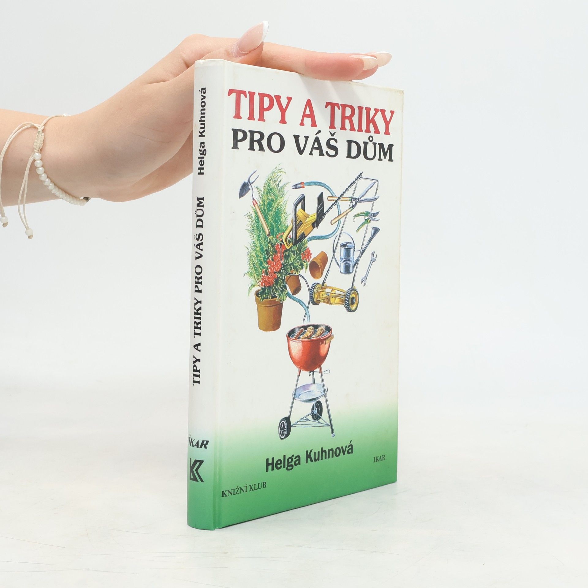 Helga Kuhn Tipy a triky pro váš dům
