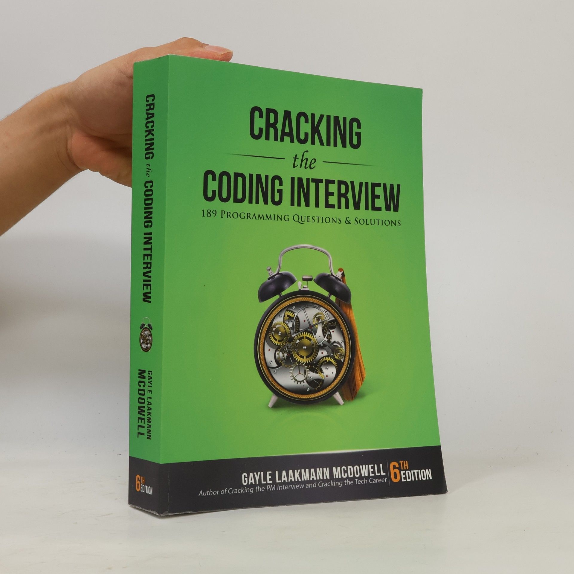 Gayle Laakmann McDowell Cracking the Coding Interview. 189 Programming Questions and Solutions