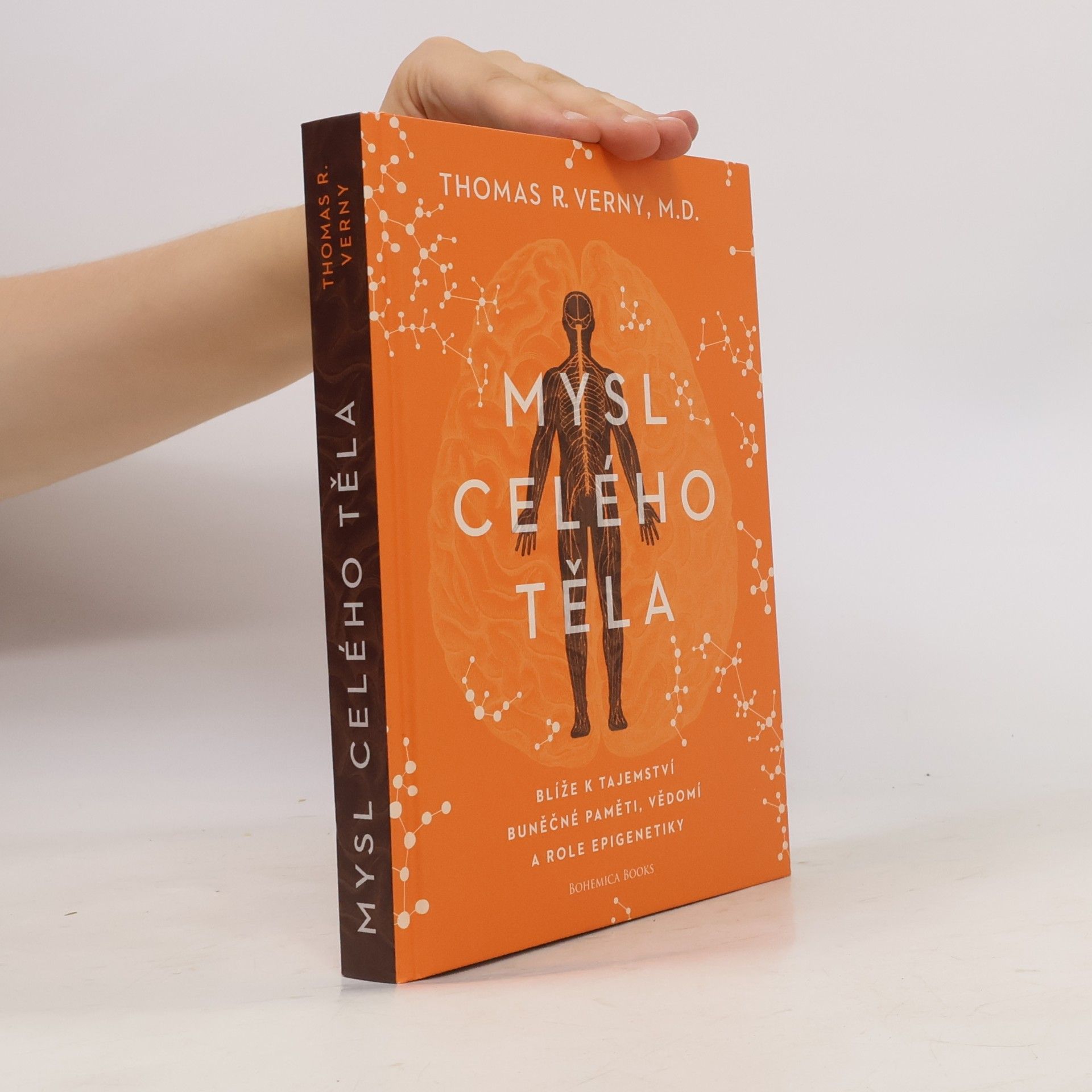Mysl celého těla : blíže k tajemství buněčné paměti, vědomí a role epigenetiky