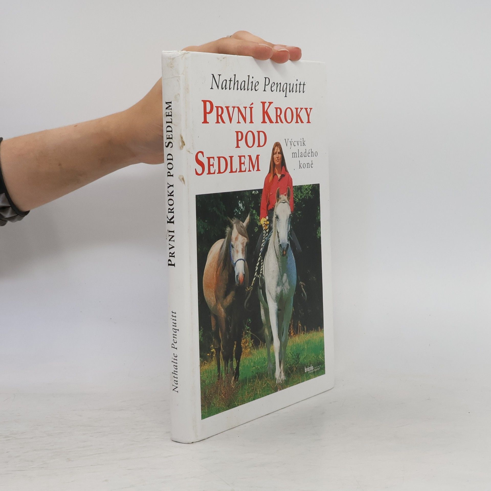 Nathalie Penquit První kroky pod sedlem. Výcvik mladého koně