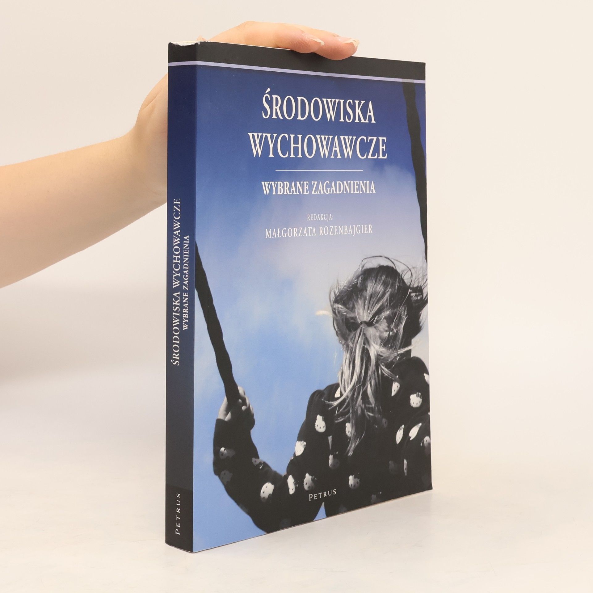 Małgorzata Rozenbajgier Środowiska wychowawcze. Wybrane zagadnienia