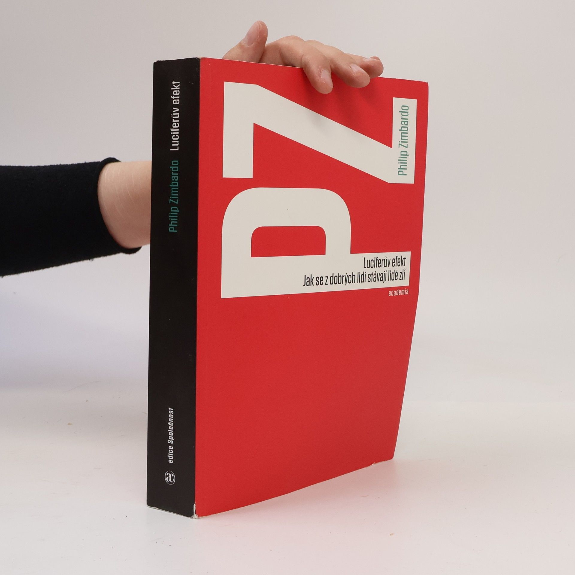 Philip Zimbardo Luciferův efekt. Jak se z dobrých lidí stávají lidé zlí