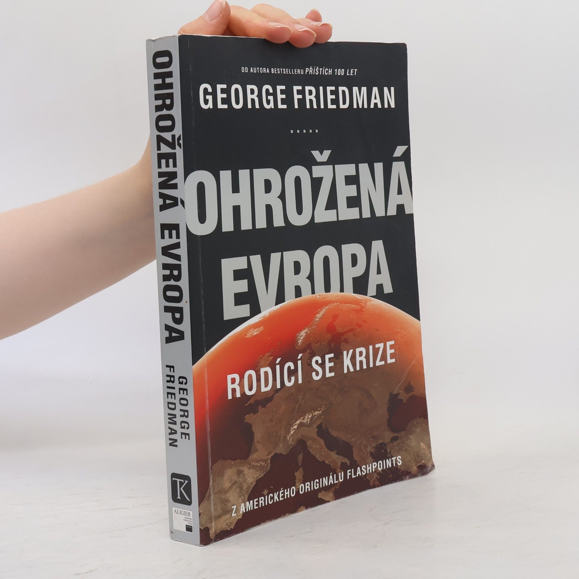 George Friedman Ohrožená Evropa : rodící se krize