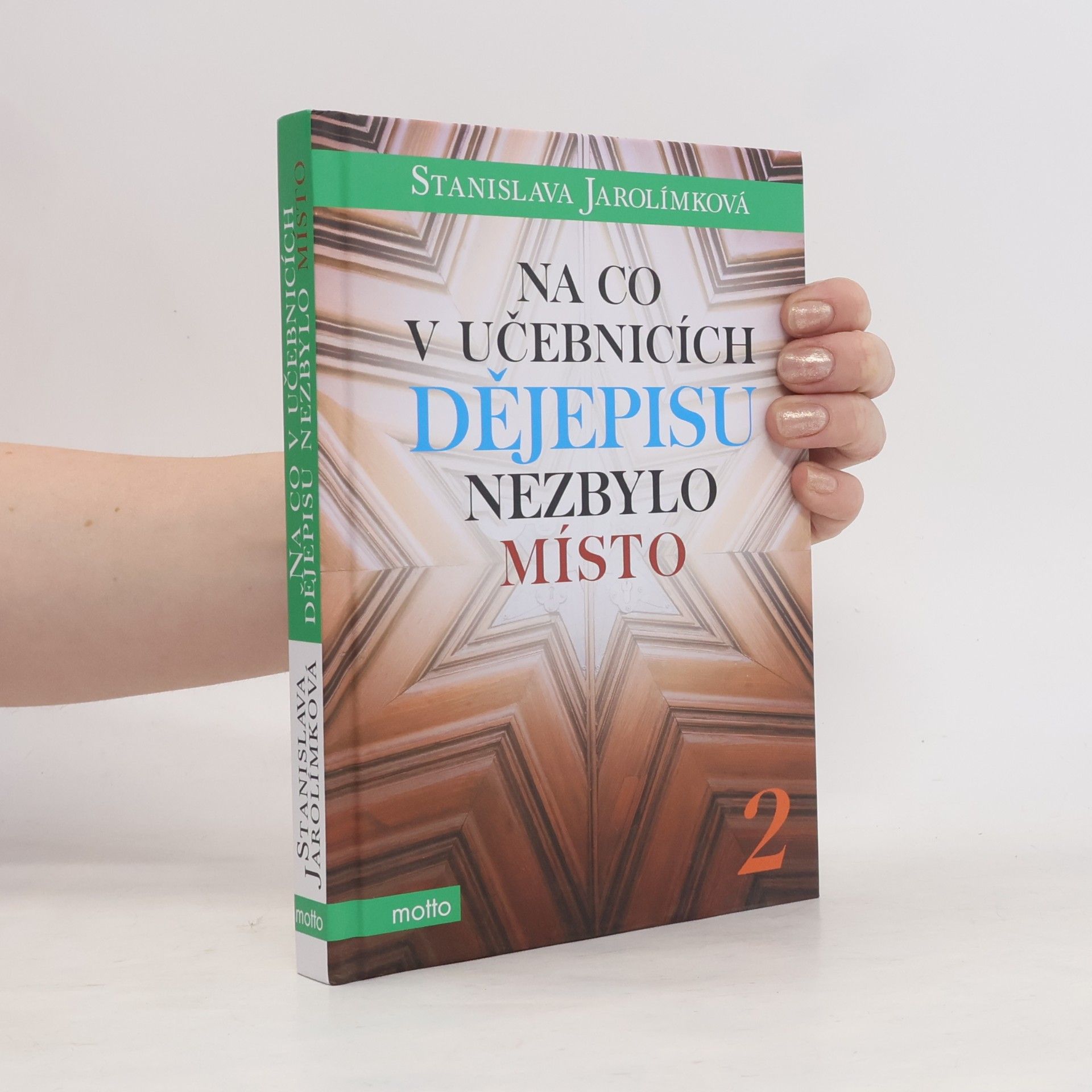 Stanislava Jarolímková Na co v učebnicích dějepisu nezbylo místo 2
